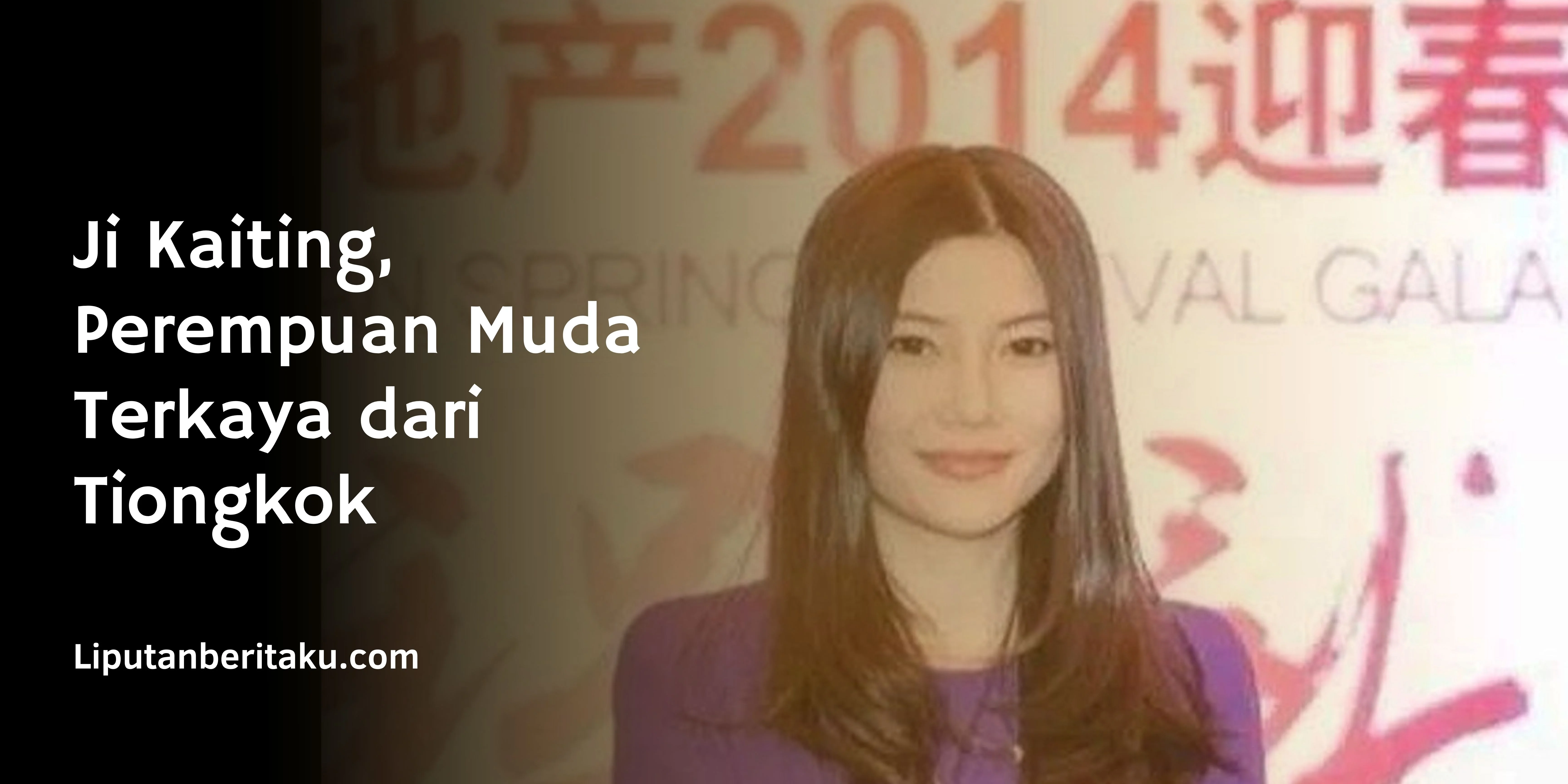 Ji Kaiting, Perempuan Muda Terkaya dari Tiongkok