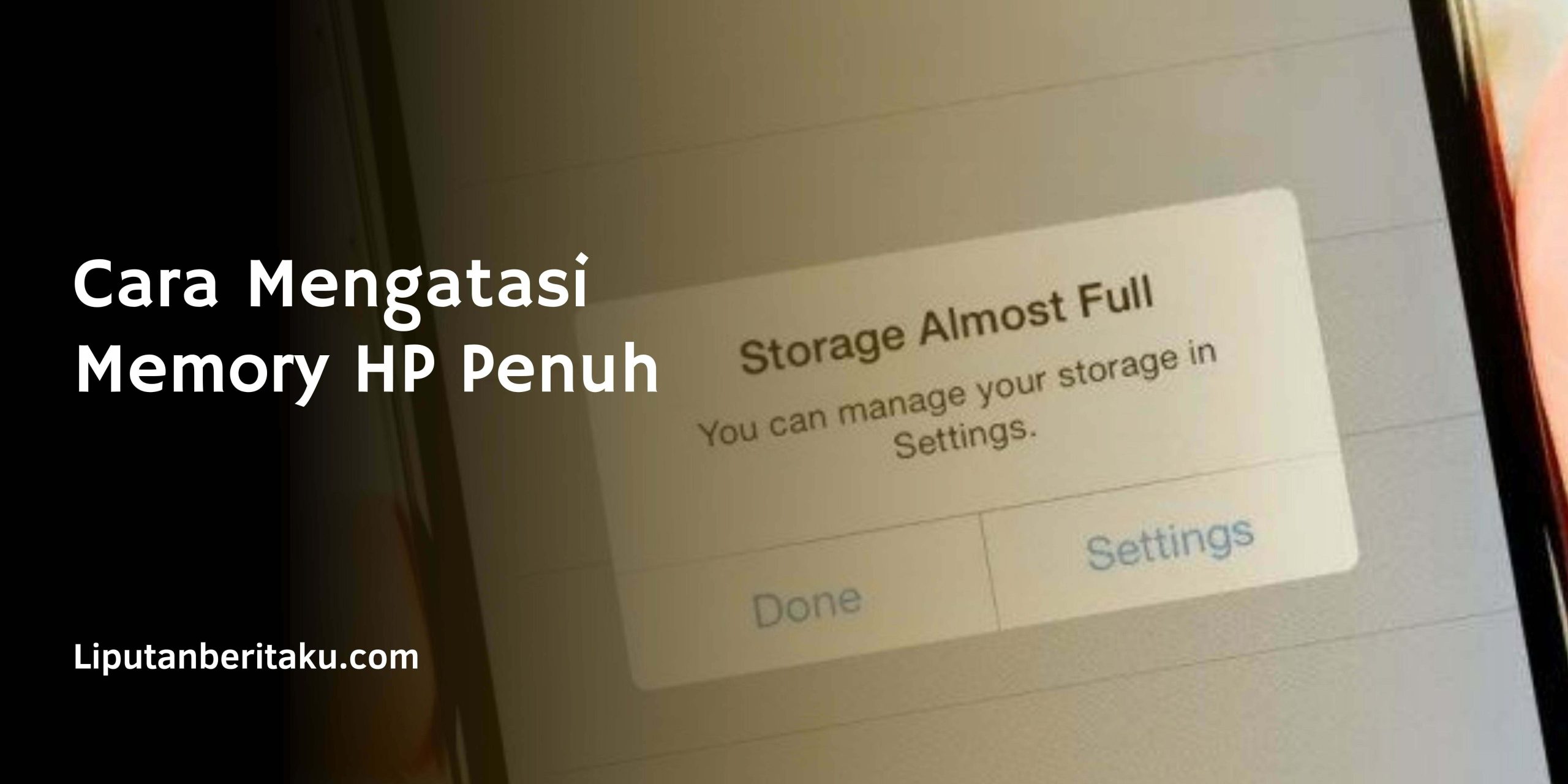 Cara Mengatasi Memory HP Penuh