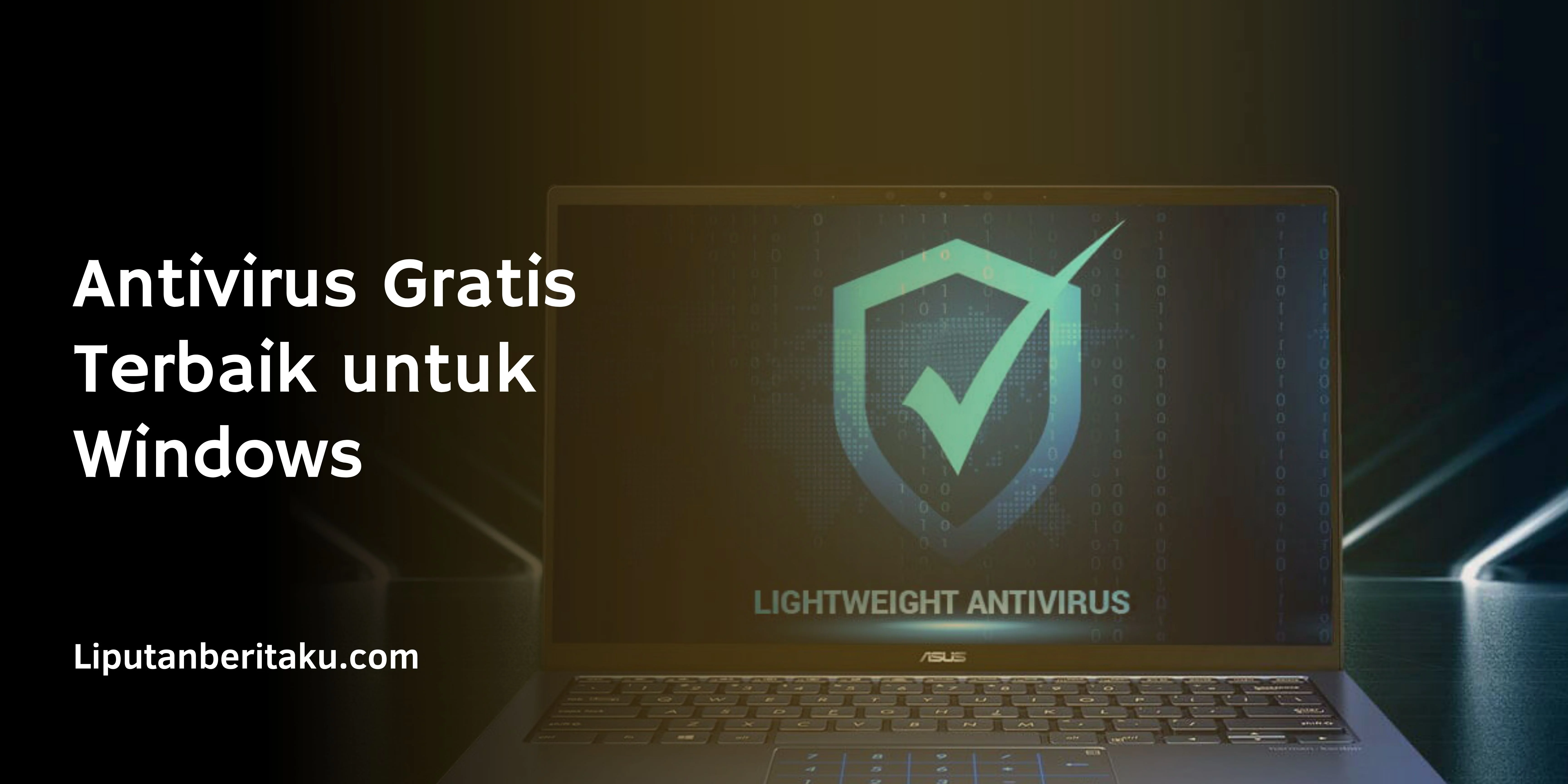 Antivirus Gratis Terbaik untuk Windows