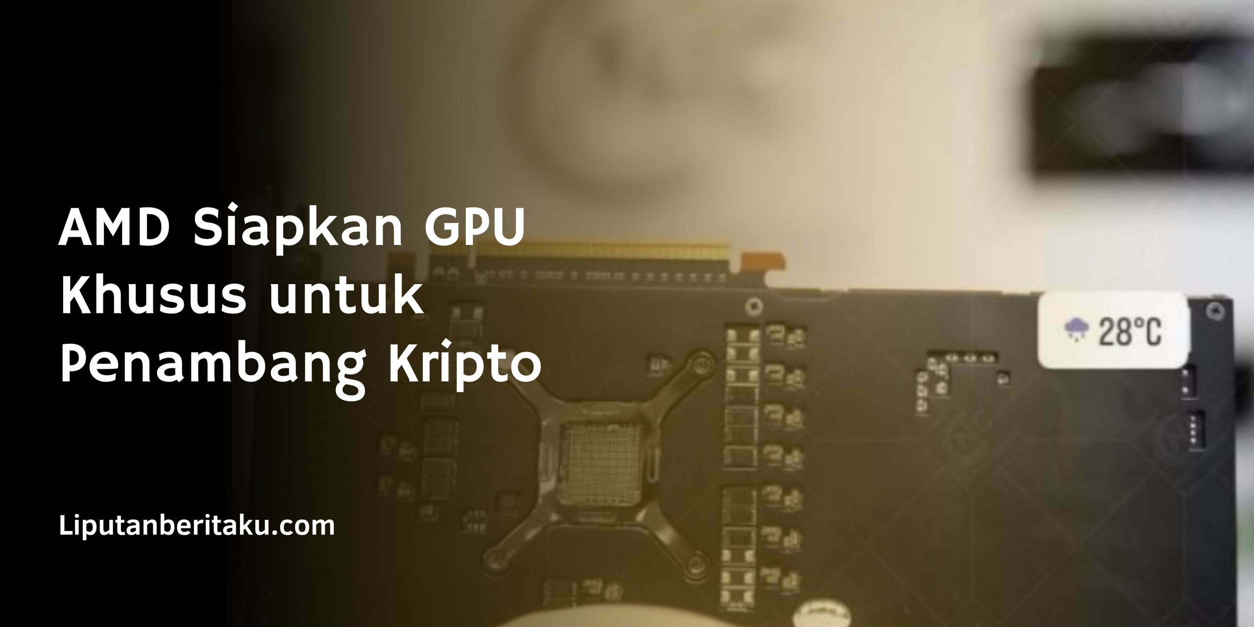 AMD Siapkan GPU Khusus untuk Penambang Kripto