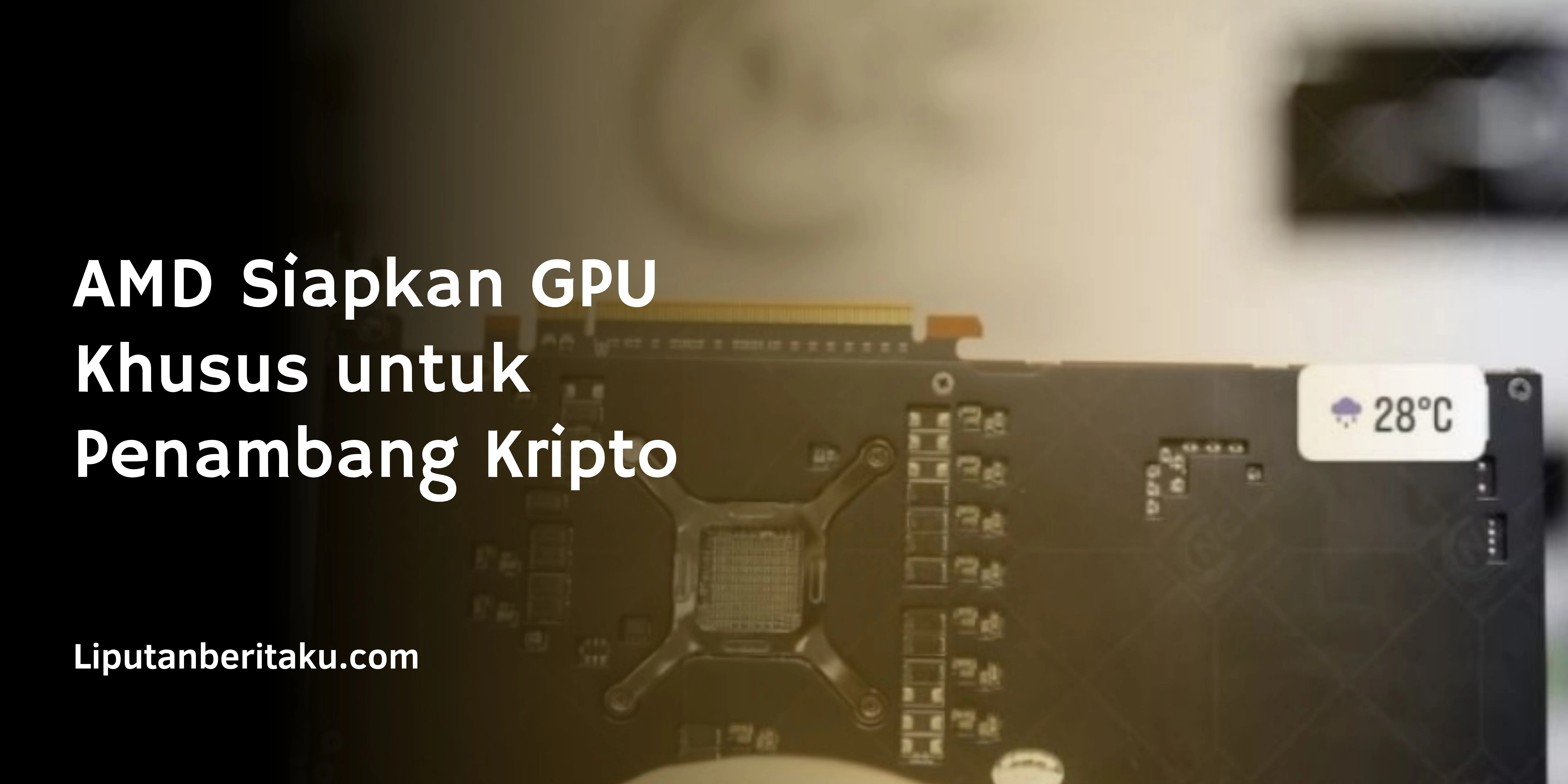 AMD Siapkan GPU Khusus untuk Penambang Kripto