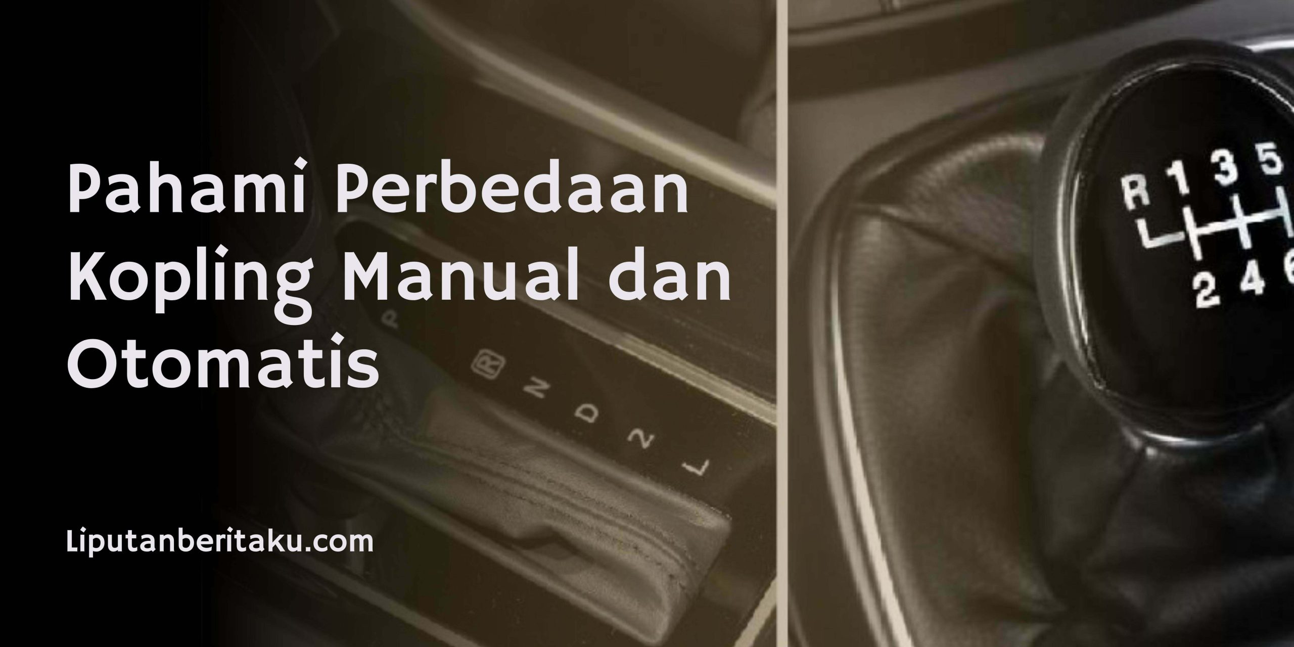 Pahami Perbedaan Kopling Manual dan Otomatis
