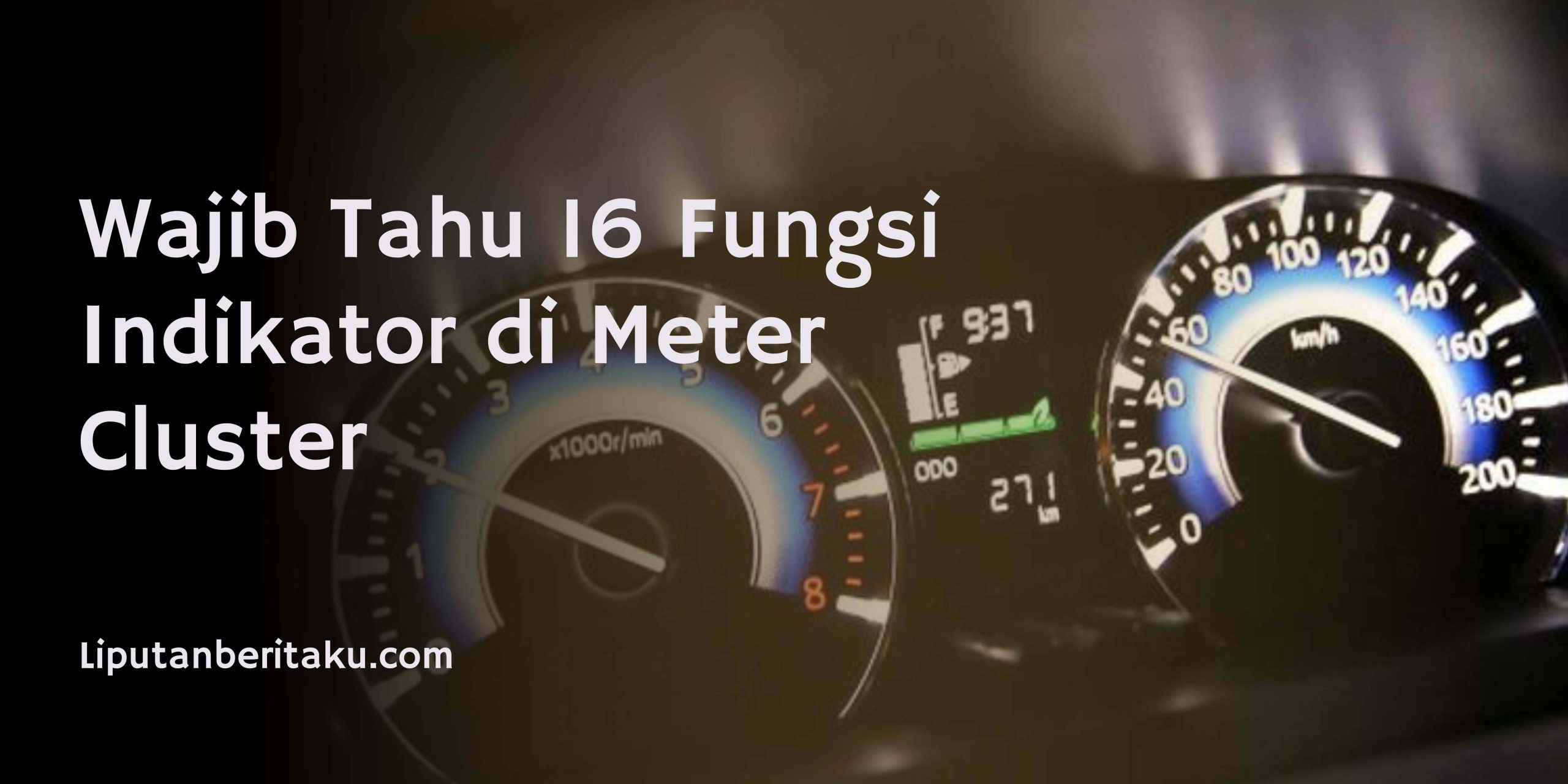 Wajib Tahu 16 Fungsi Indikator di Meter Cluster