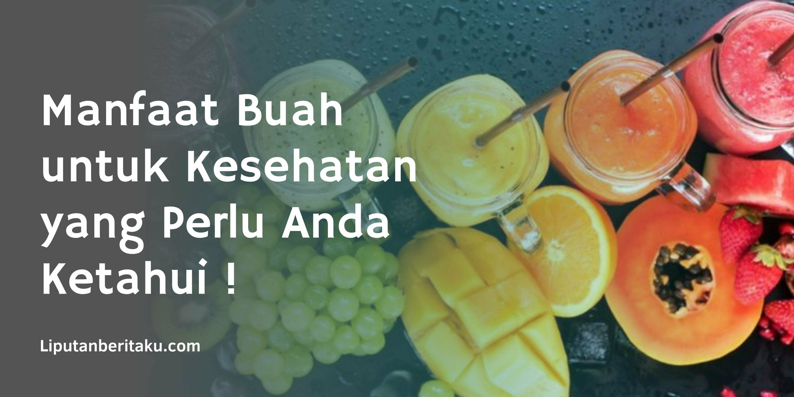 Manfaat Buah untuk Kesehatan yang Perlu Anda Ketahui !