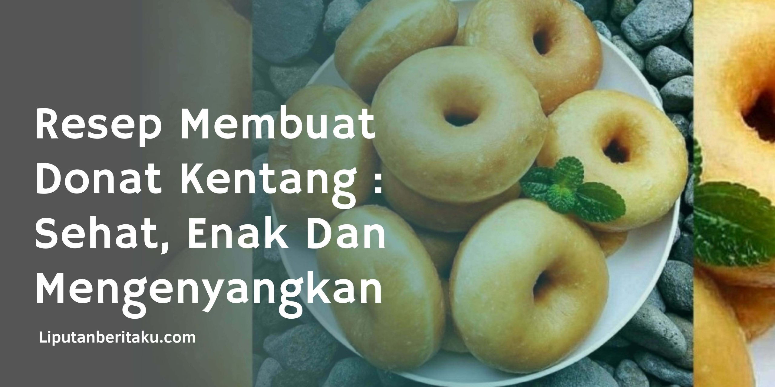 Resep Membuat Donat Kentang : Sehat, Enak Dan Mengenyangkan