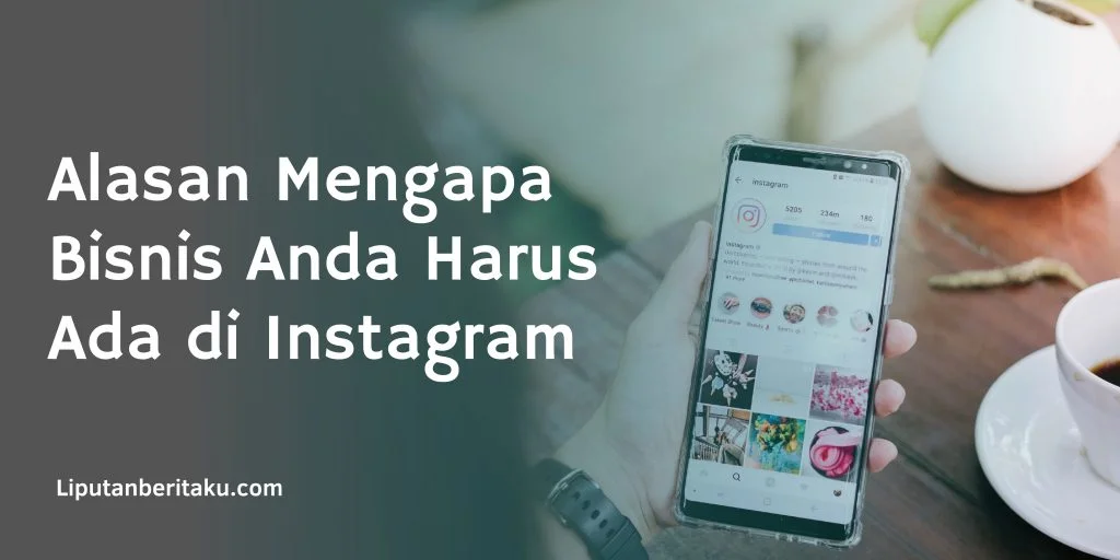Alasan Mengapa Bisnis Anda Harus Ada di Instagram 1 Alasan Mengapa Bisnis Anda Harus Ada di Instagram