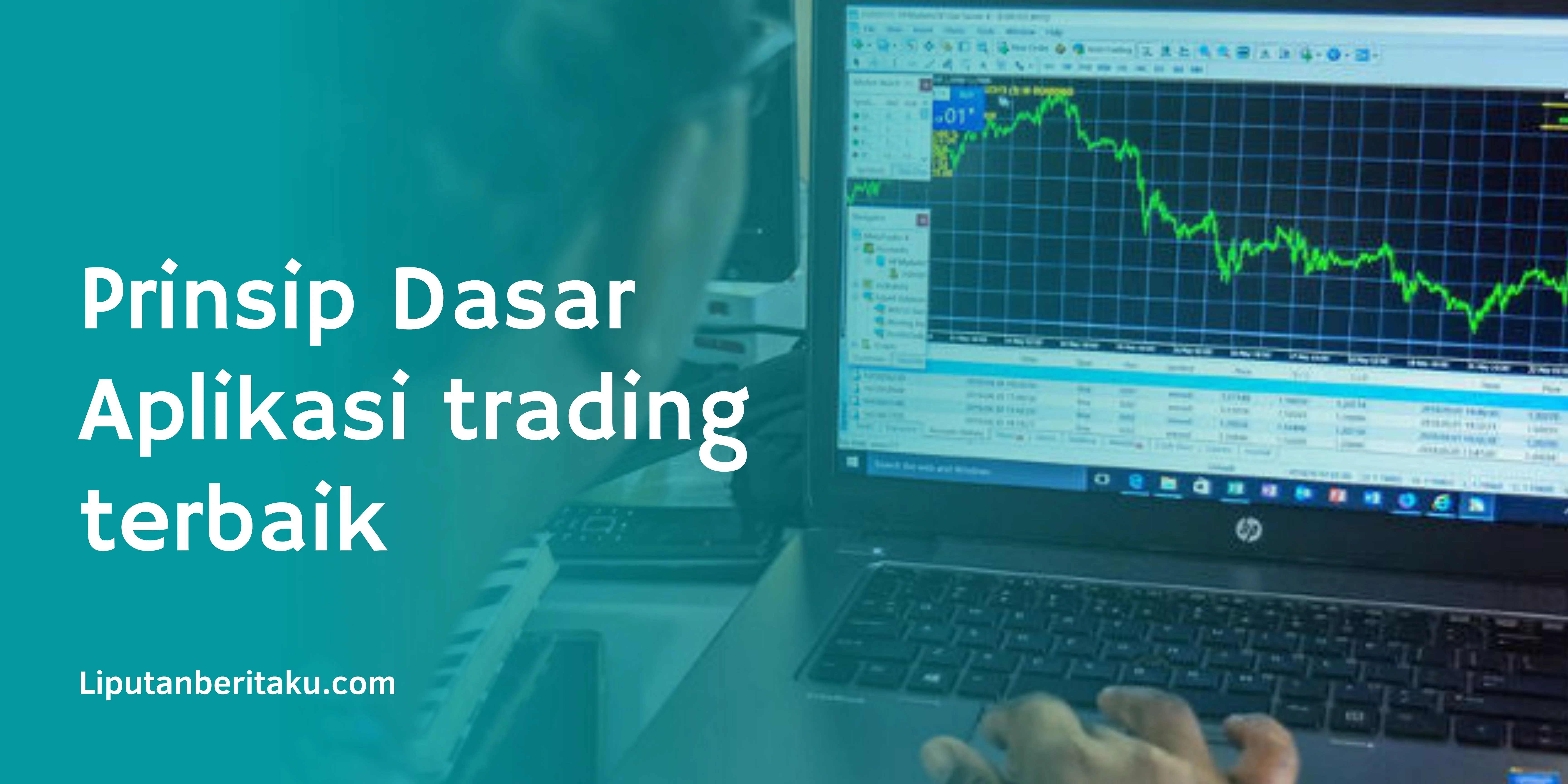 Prinsip Dasar Aplikasi trading terbaik