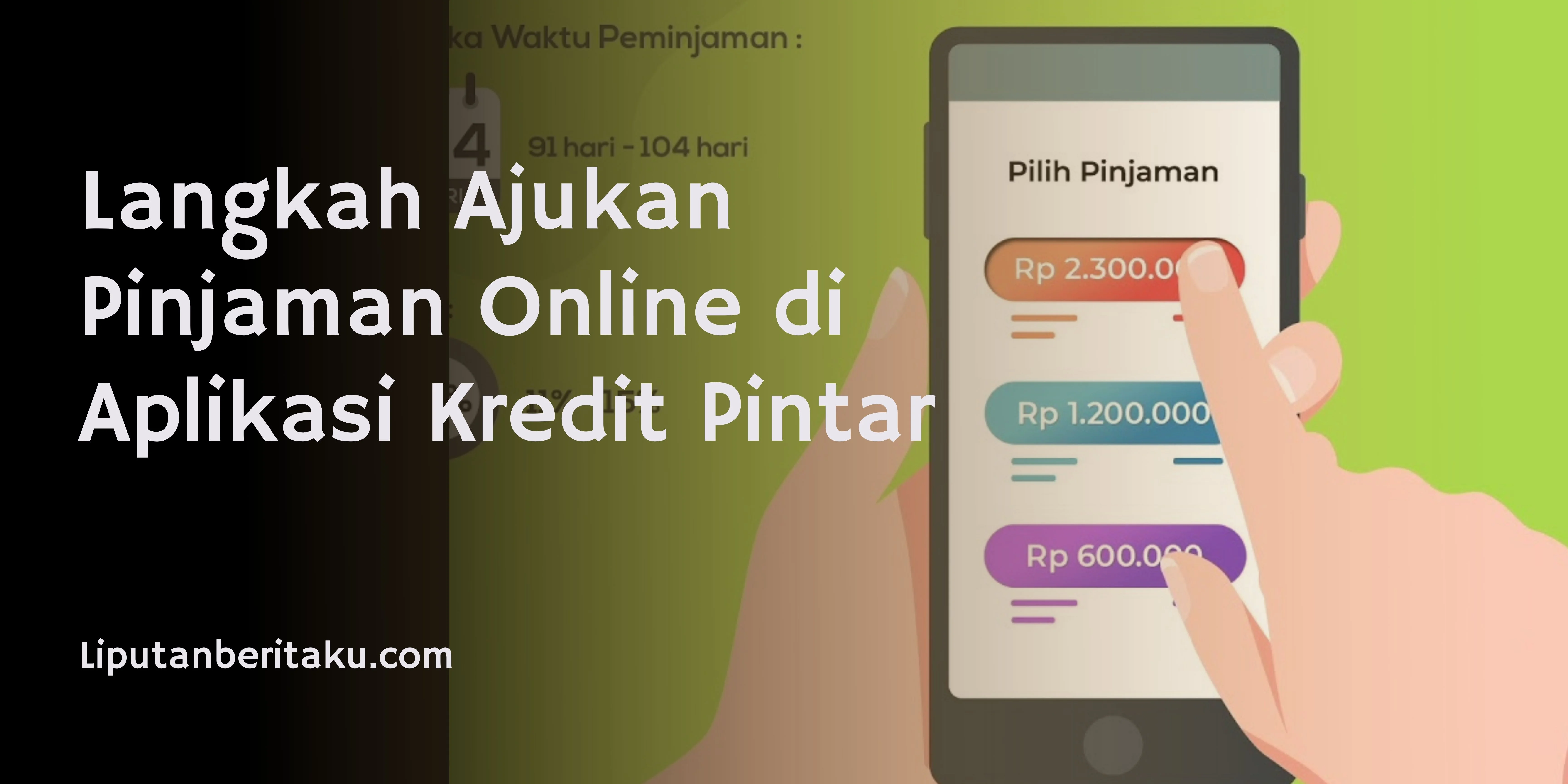 Langkah Ajukan Pinjaman Online di Aplikasi Kredit Pintar