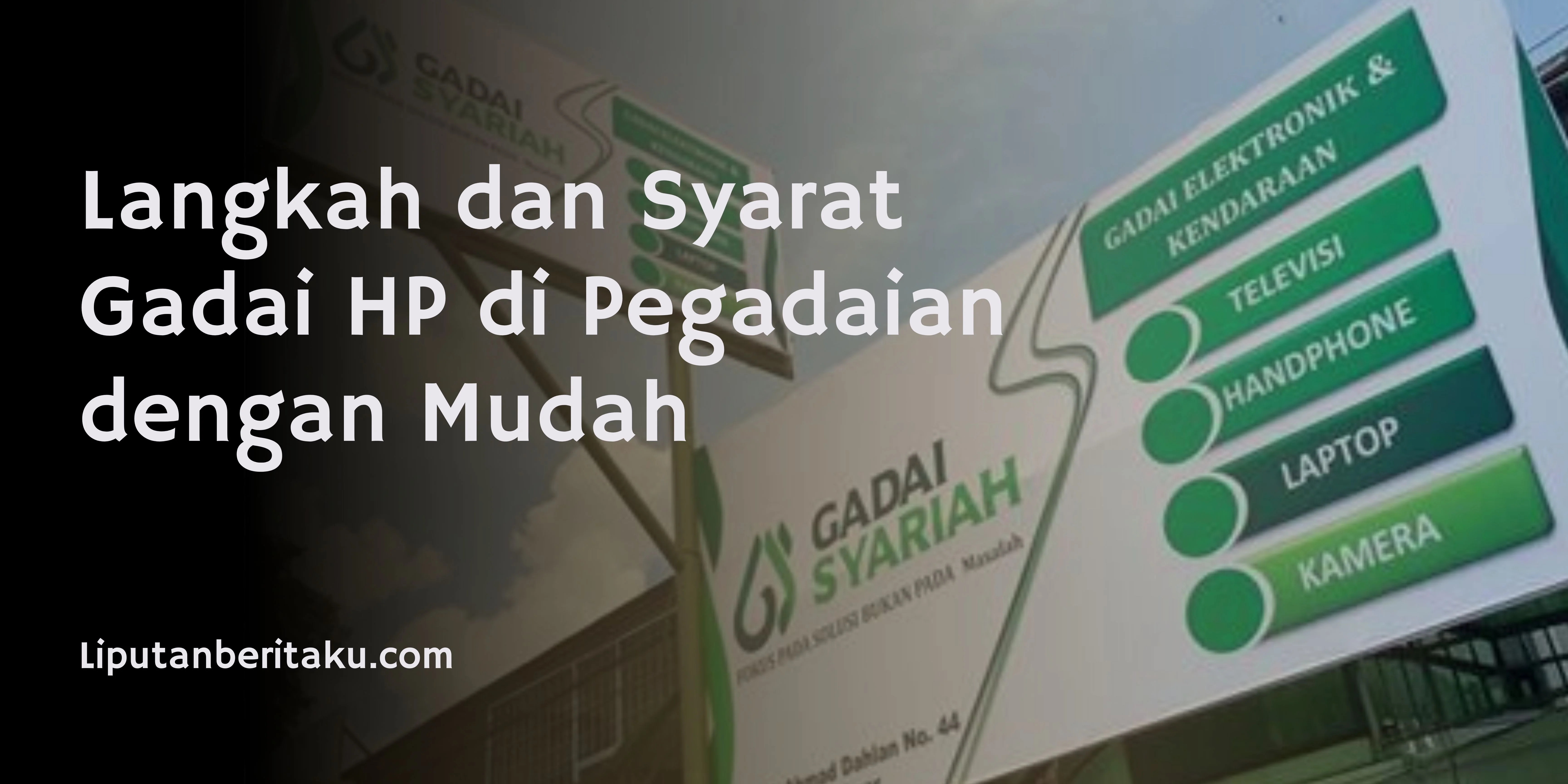 Langkah dan Syarat Gadai HP di Pegadaian dengan Mudah