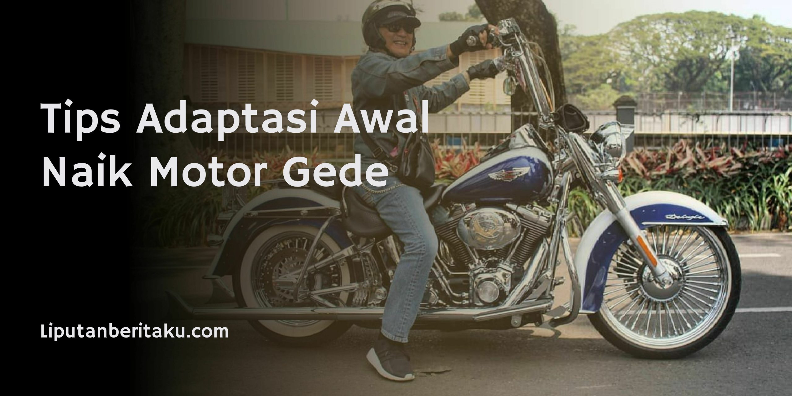 Tips Adaptasi Awal Naik Motor Gede