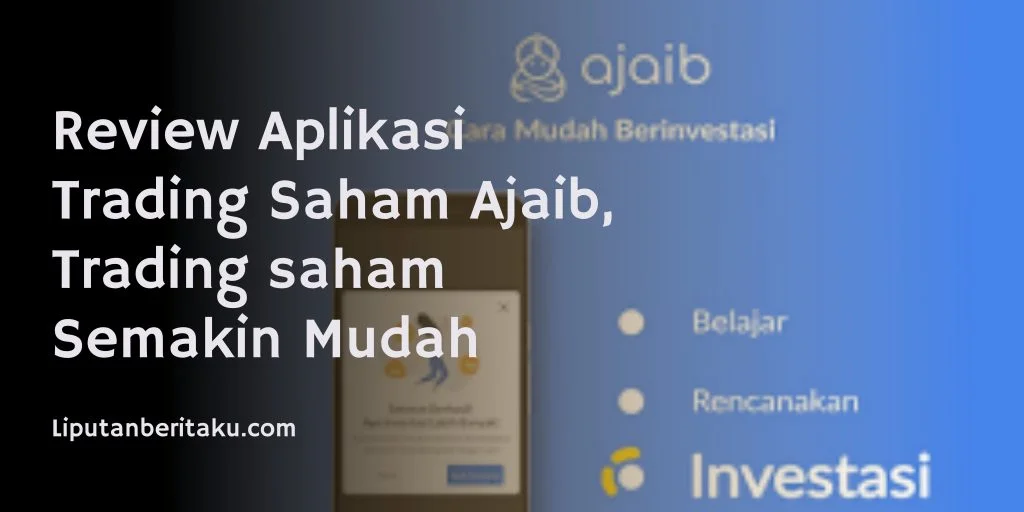 Review Aplikasi Trading Saham Ajaib, Trading saham Semakin Mudah 1 Review Aplikasi Trading Saham Ajaib