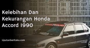 Kelebihan Dan Kekurangan Honda Accord 1990
