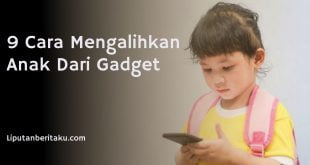 9 Cara Mengalihkan Anak Dari Gadget