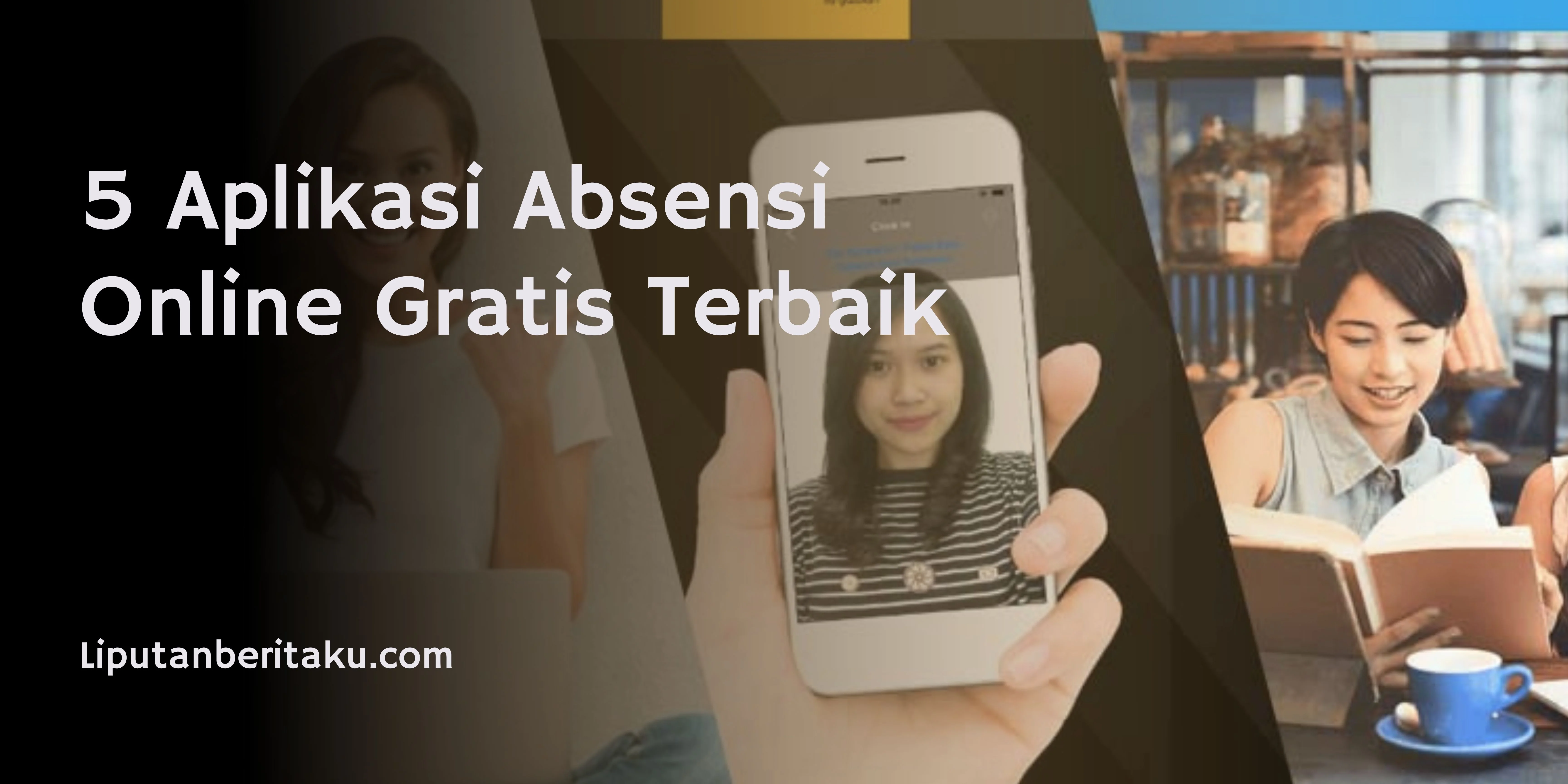 5 Aplikasi Absensi Online Gratis Terbaik