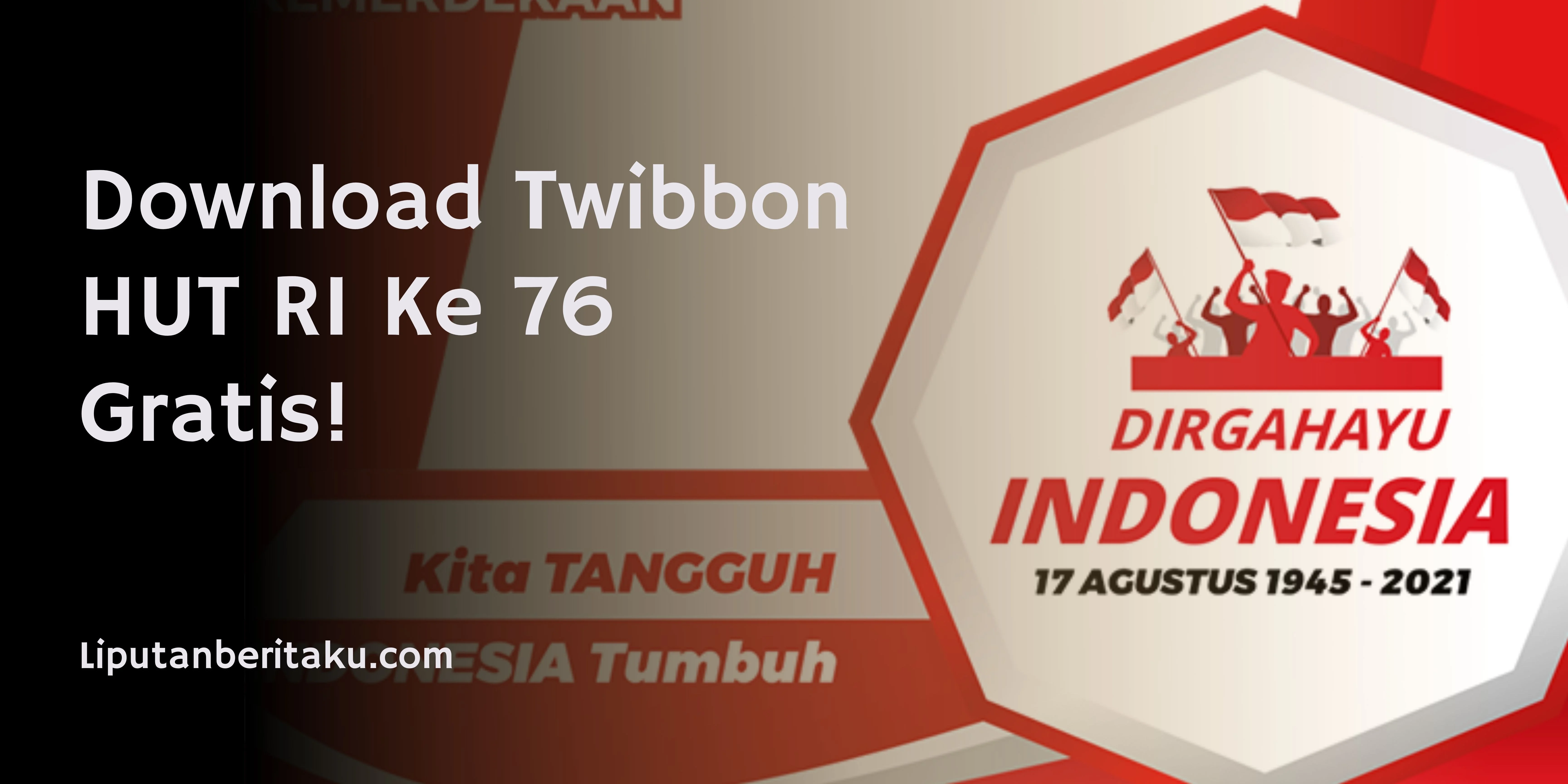 Download Twibbon HUT RI Ke 76 Gratis!