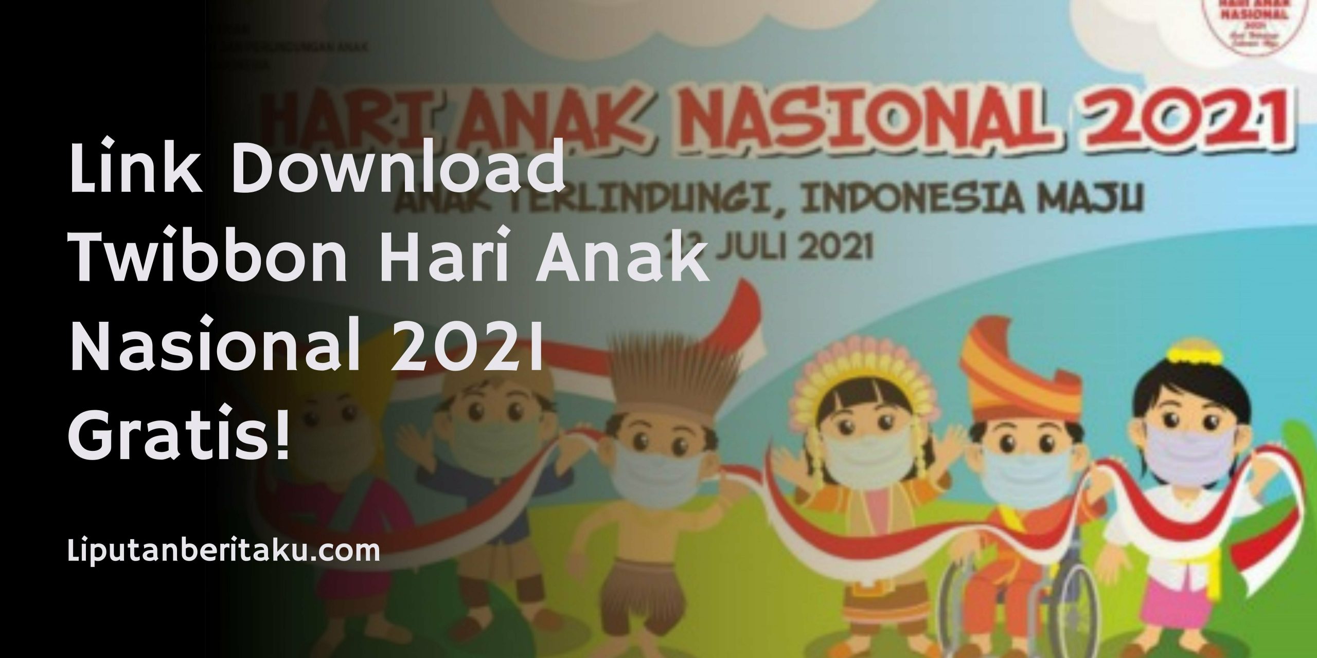 Link Download Twibbon Hari Anak Nasional 2021 Gratis!