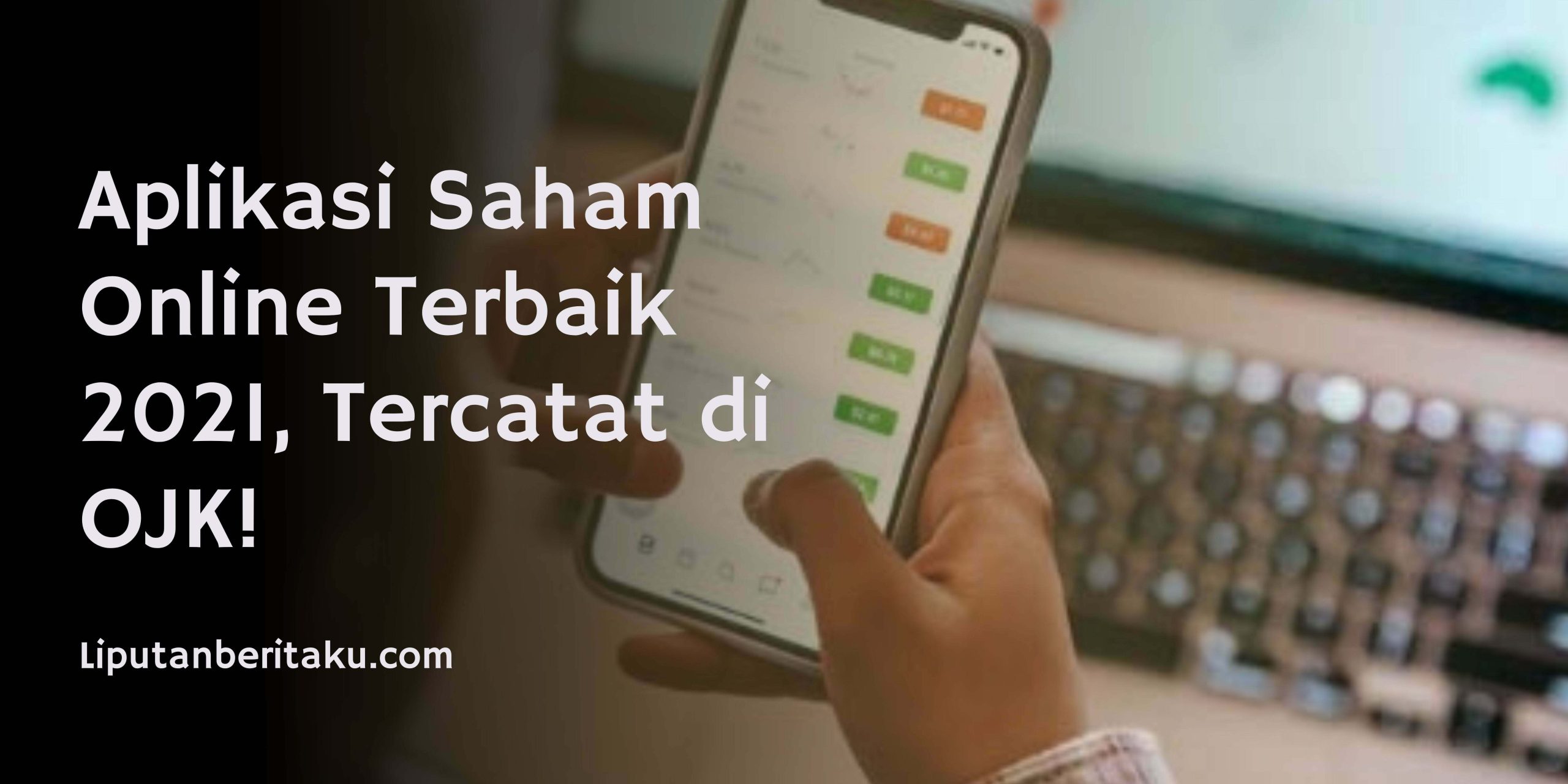 Aplikasi Saham Online Terbaik 2021, Tercatat di OJK!