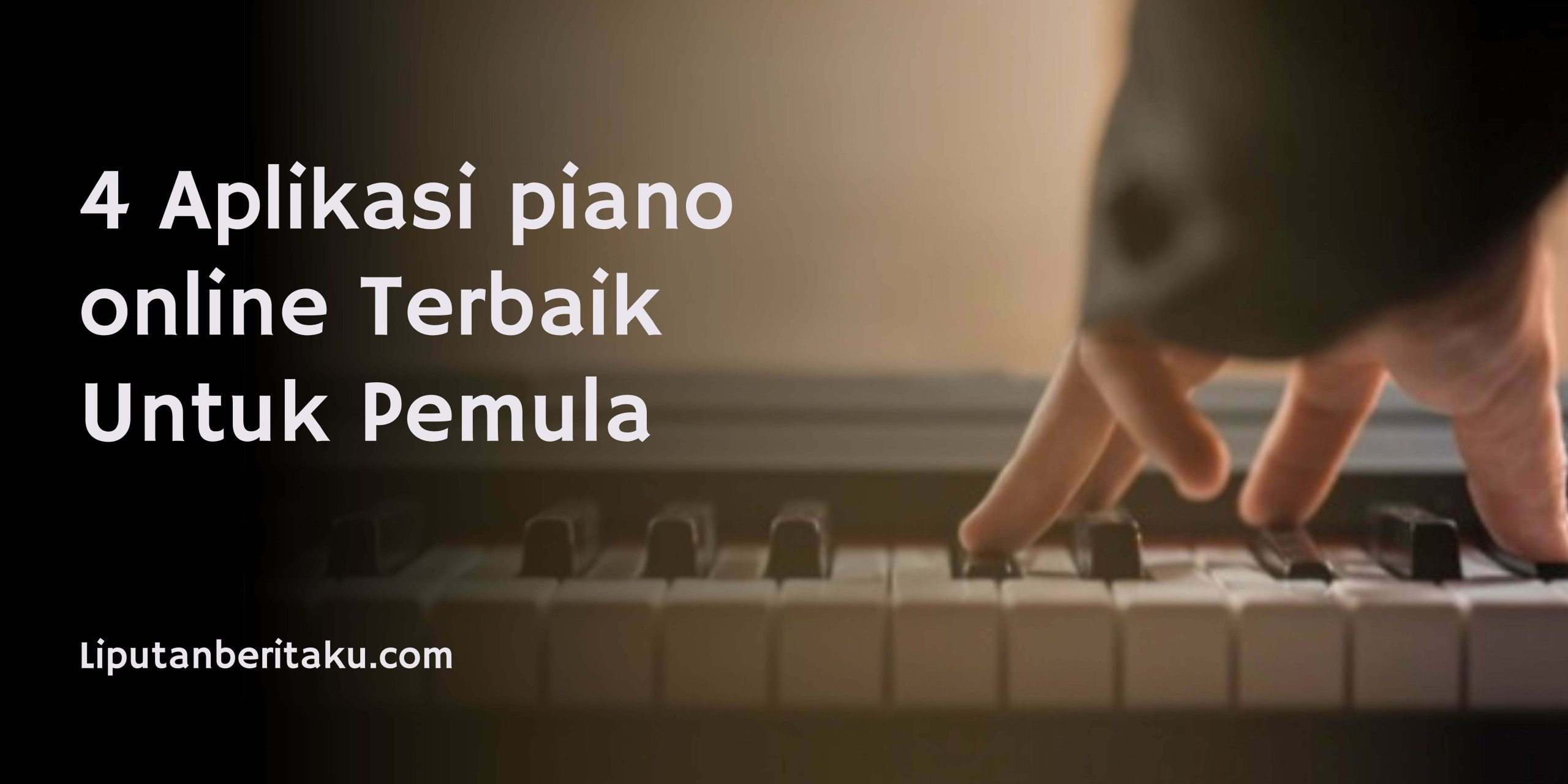 4 Aplikasi piano online Terbaik Untuk Pemula