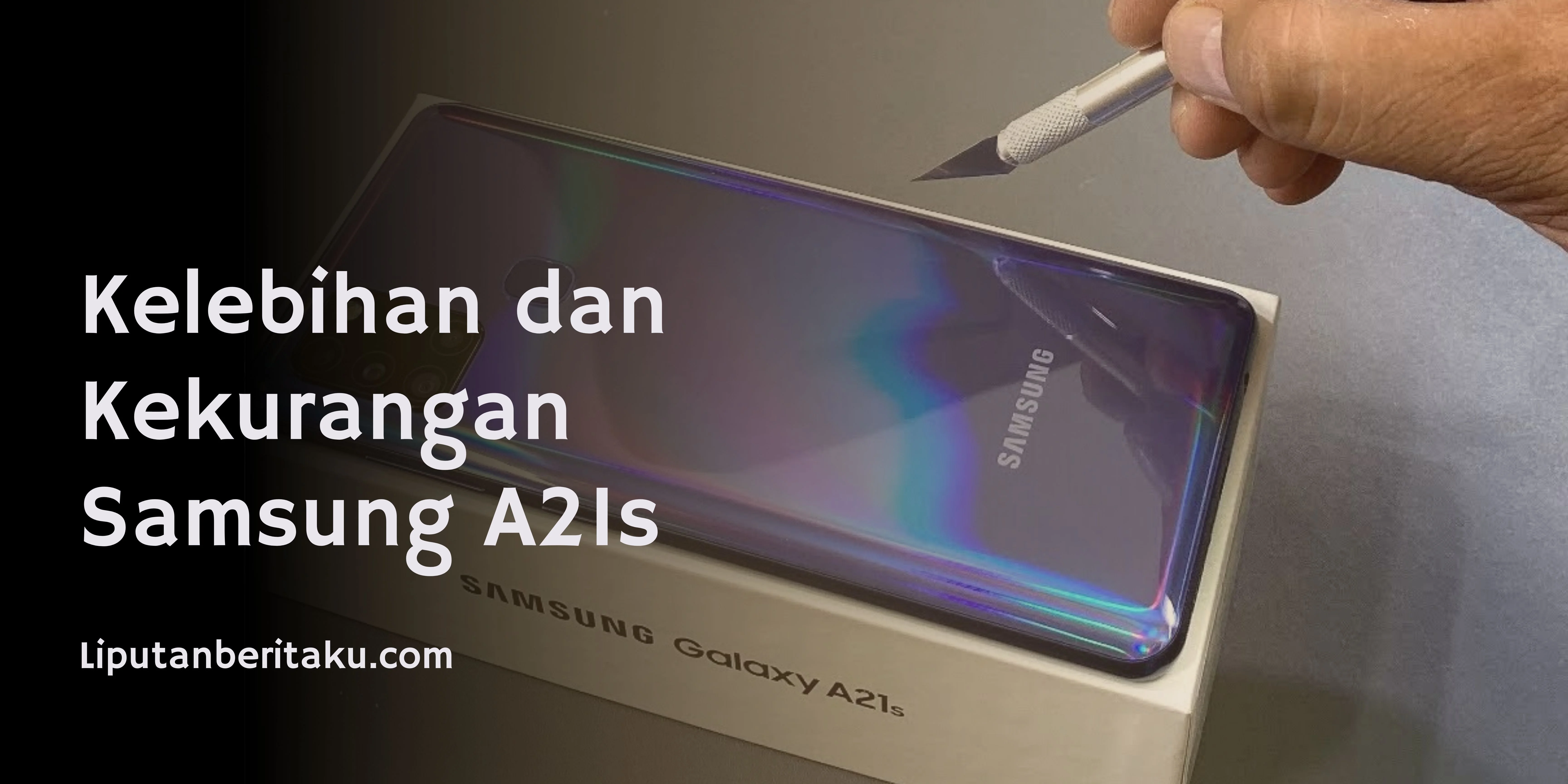 Kelebihan dan Kekurangan Samsung A21s