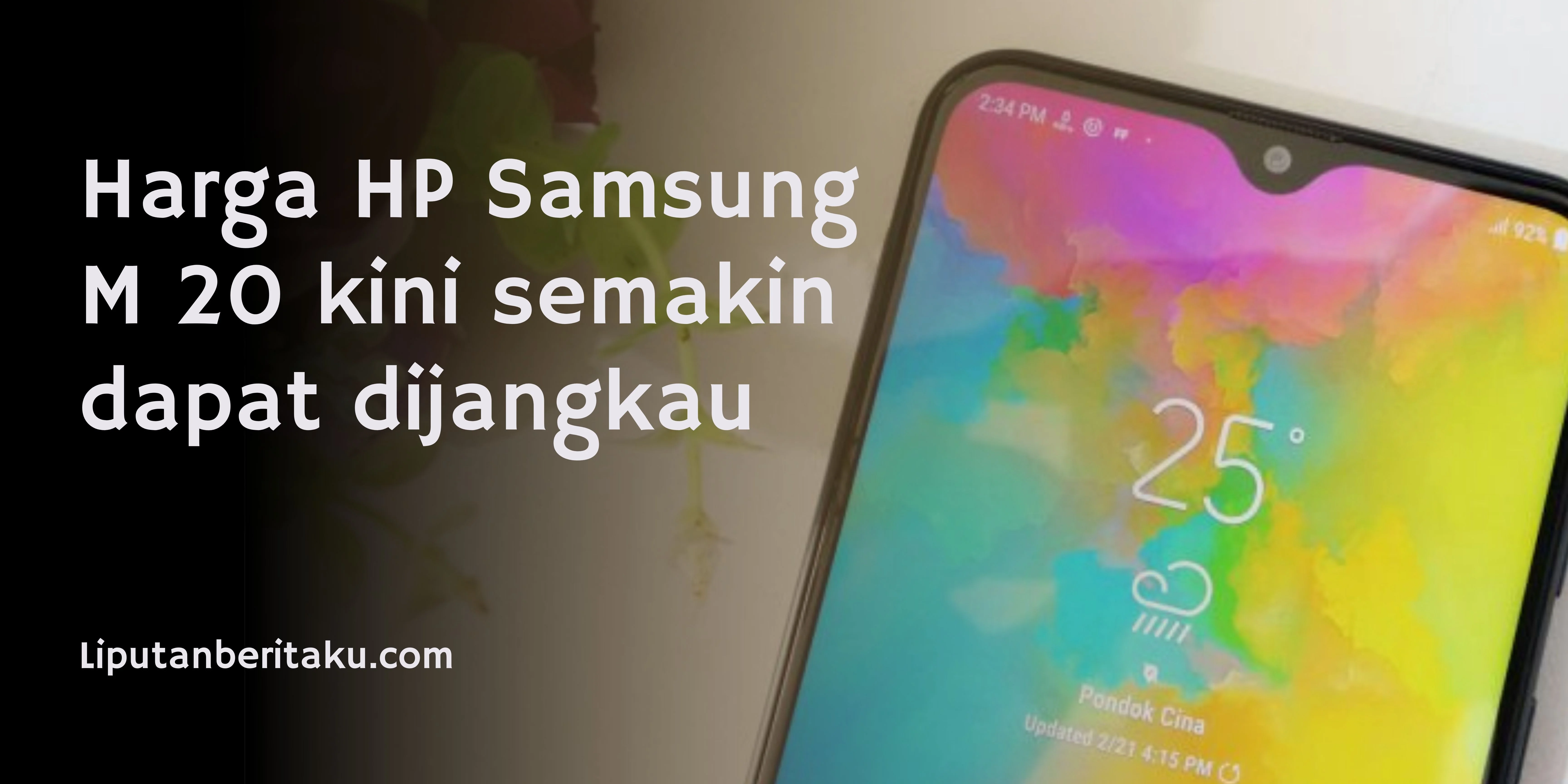Harga HP Samsung M 20 kini semakin dapat dijangkau