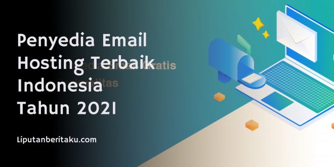 Penyedia Email Hosting Terbaik Indonesia Tahun 2021