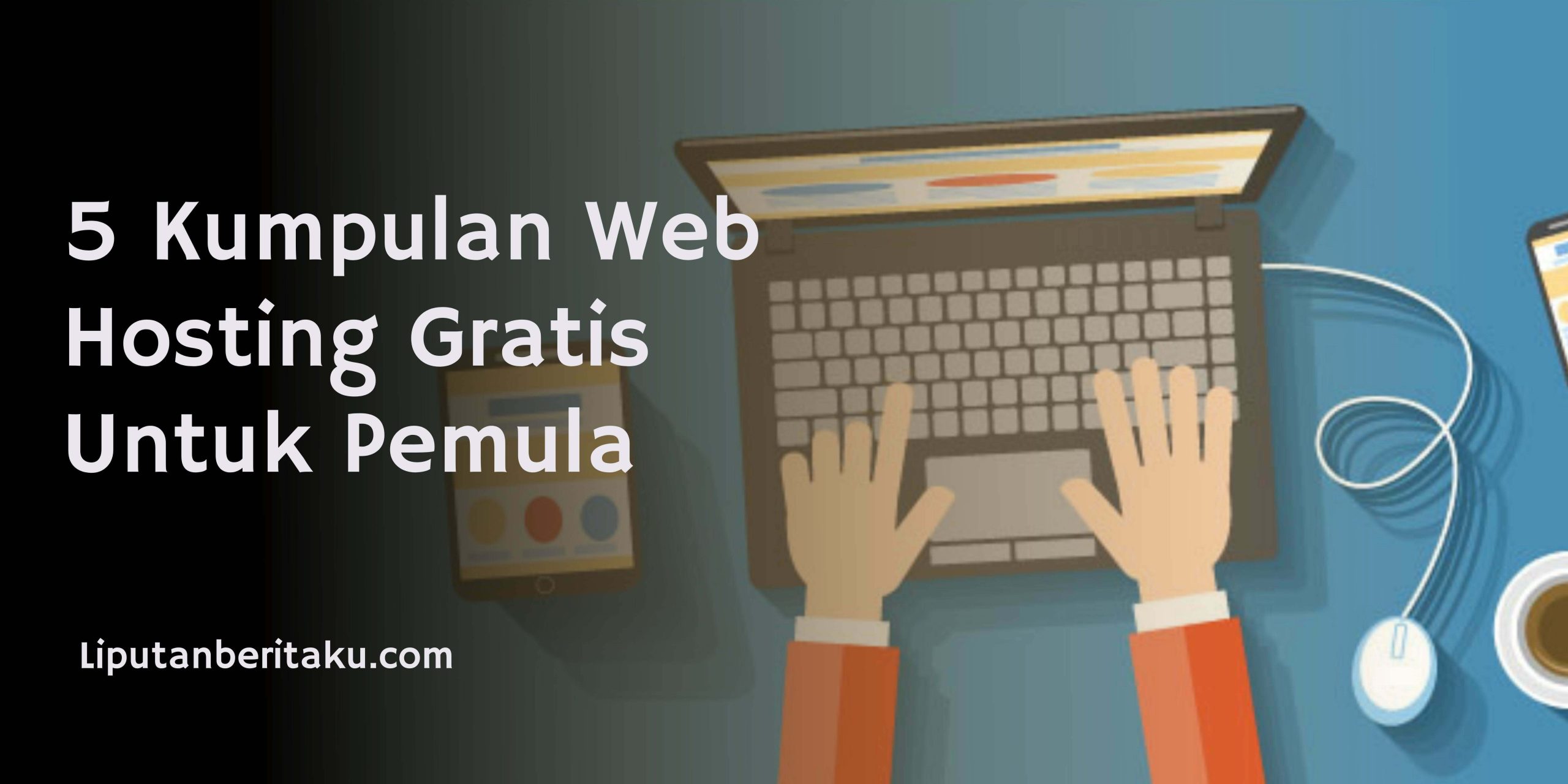 5 Kumpulan Web Hosting Gratis Untuk Pemula