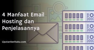 4 Manfaat Email Hosting dan Penjelasannya