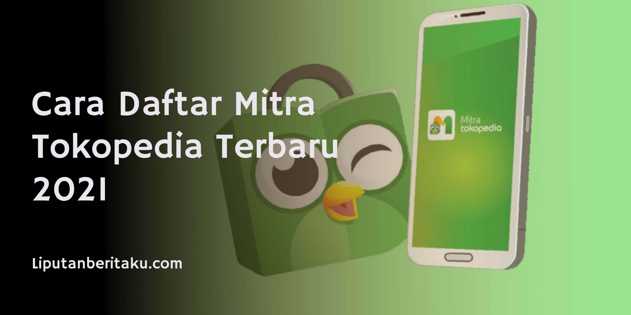 Cara Daftar Mitra Tokopedia Terbaru 2021