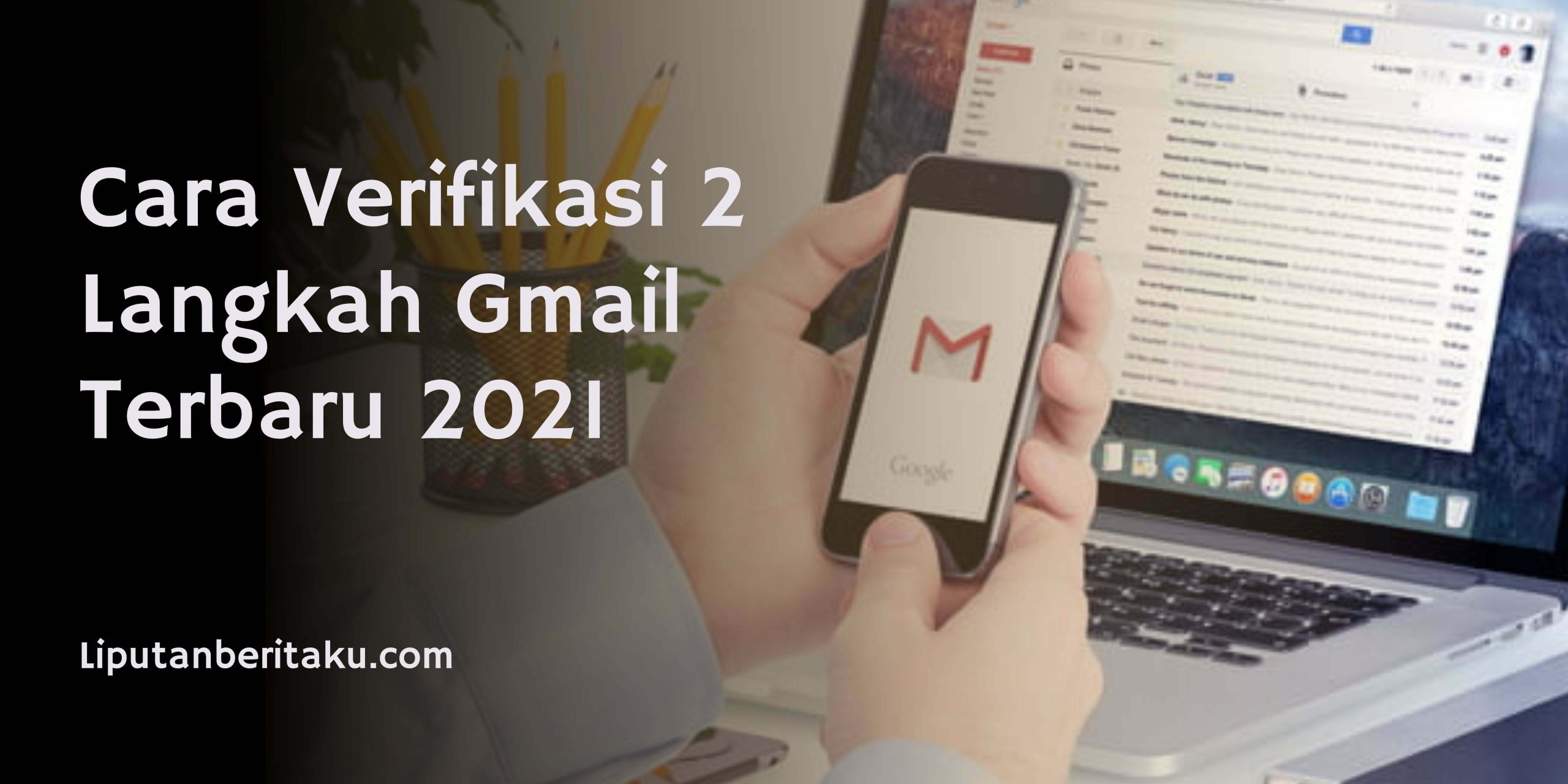 Cara Verifikasi 2 Langkah Gmail Terbaru 2021