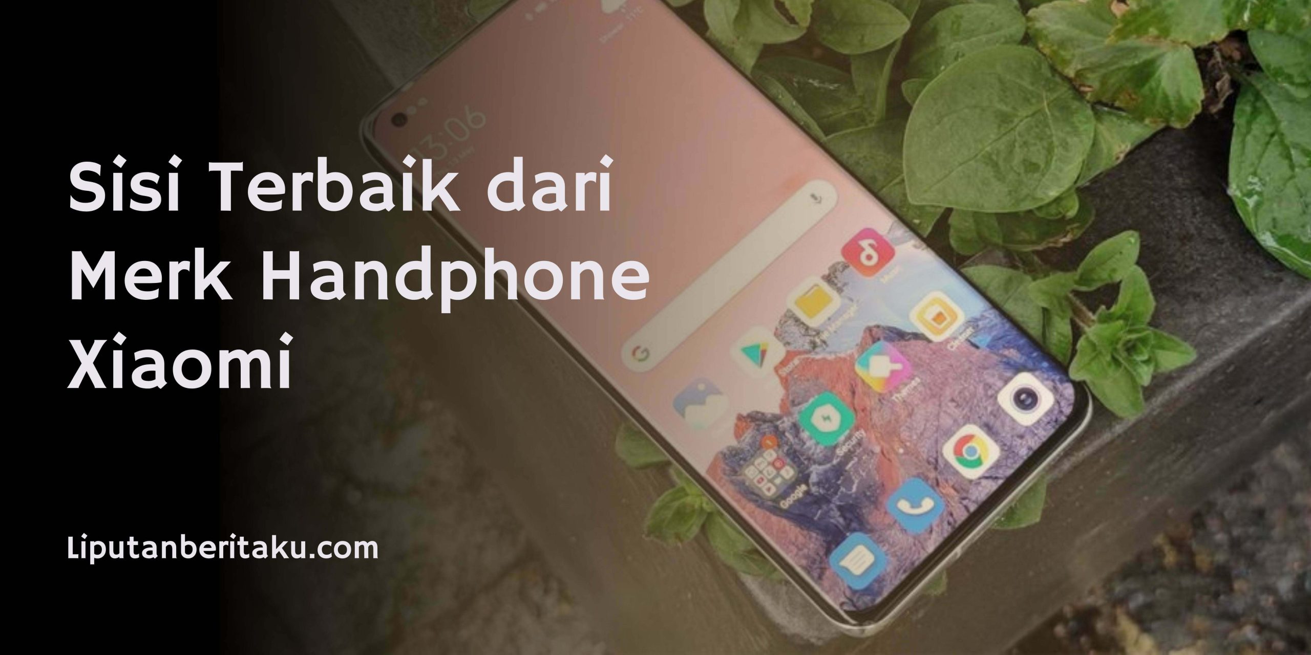 Sisi Terbaik dari Merk Handphone Xiaomi
