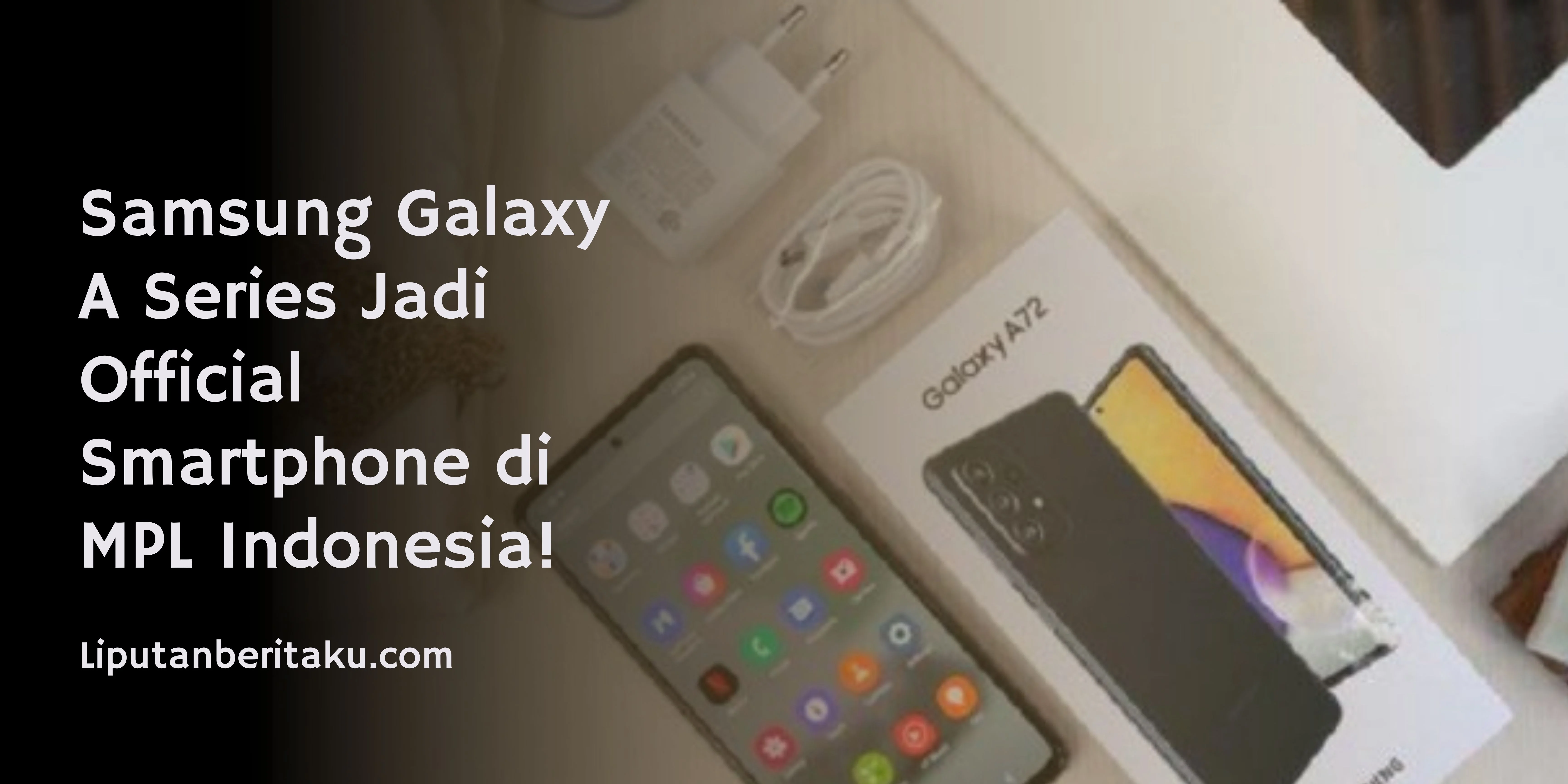 Samsung Galaxy A Series Jadi Official Smartphone di MPL Indonesia!