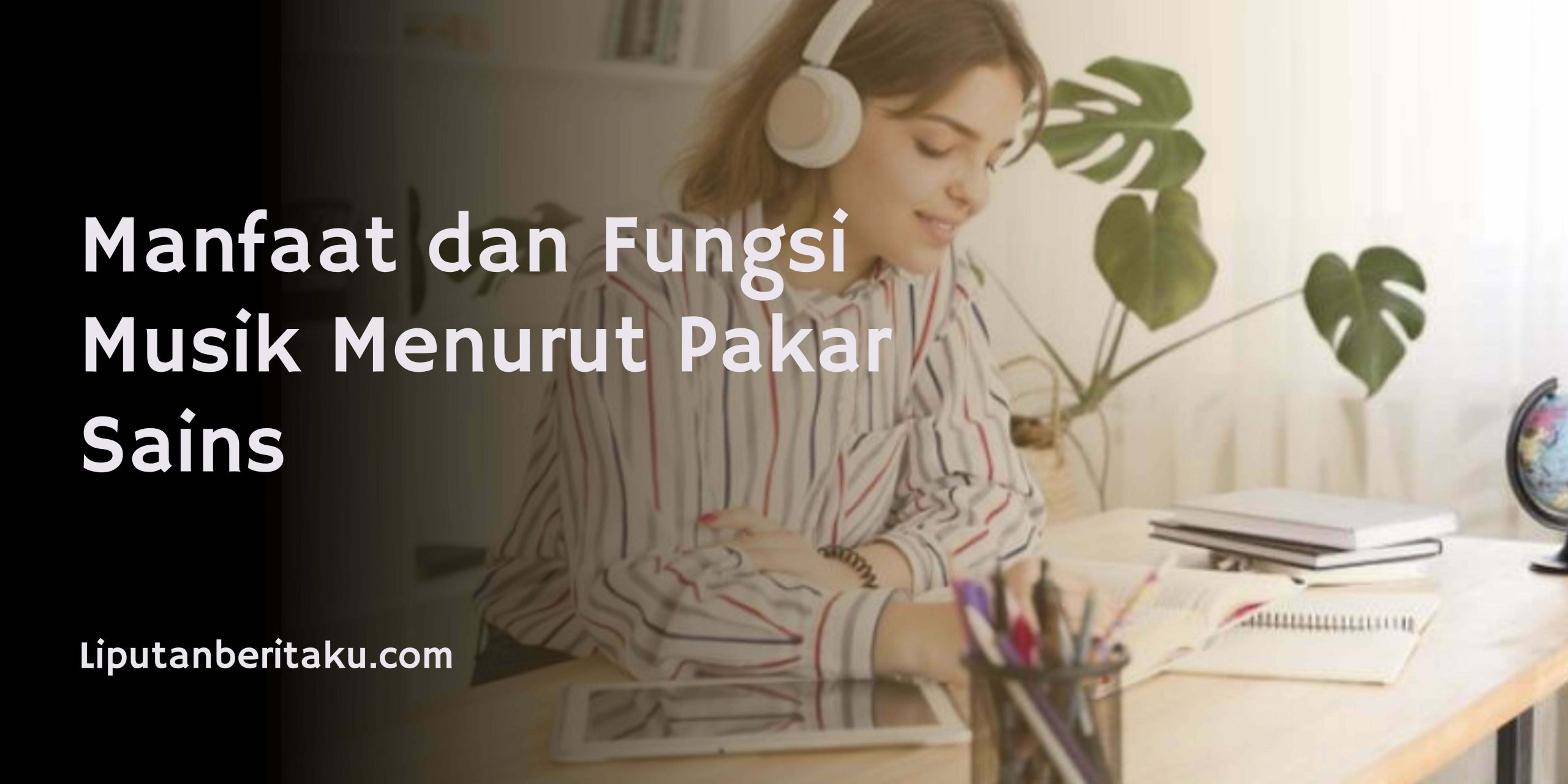 Manfaat dan Fungsi Musik Menurut Pakar Sains