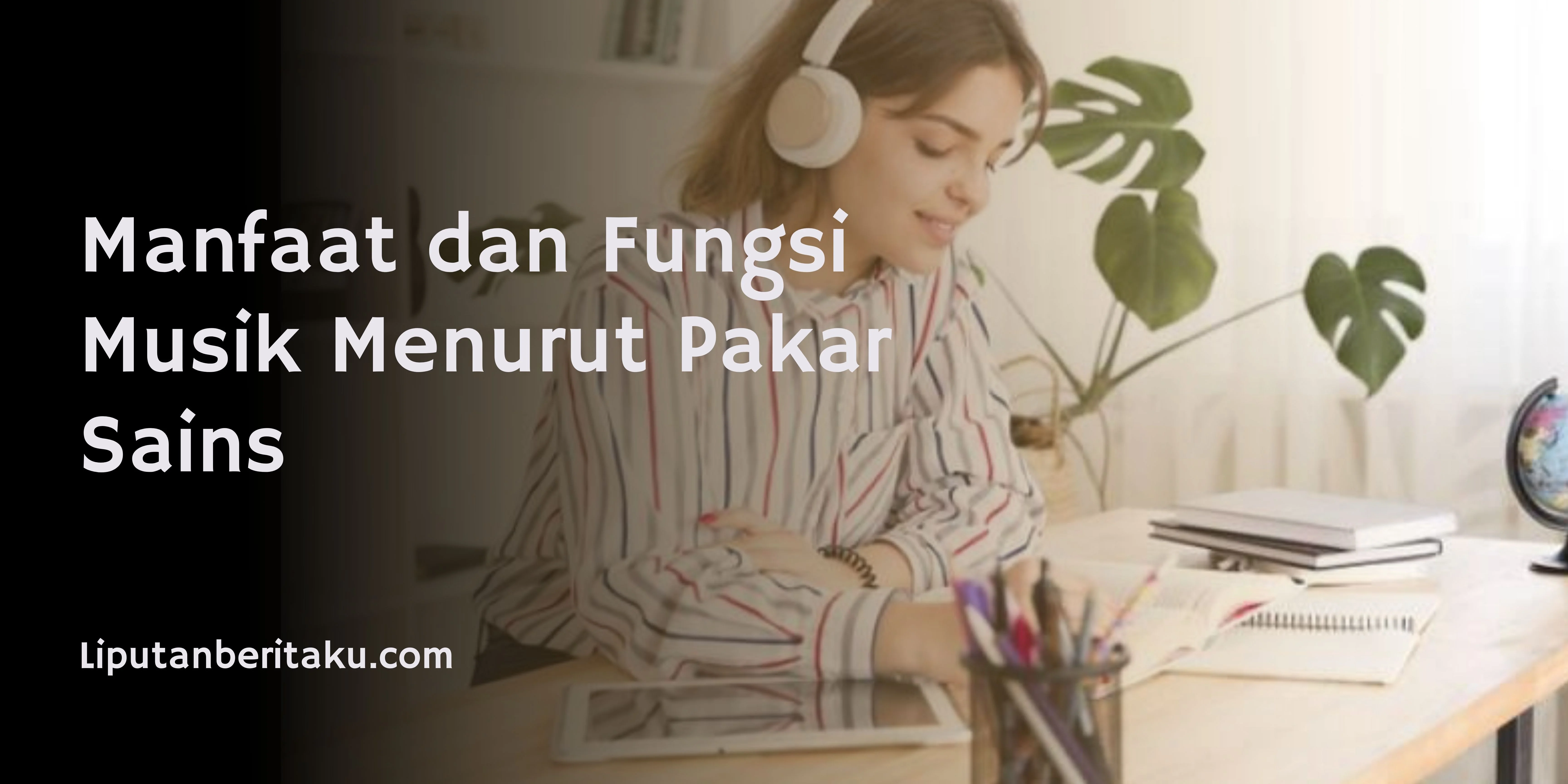 Manfaat dan Fungsi Musik Menurut Pakar Sains