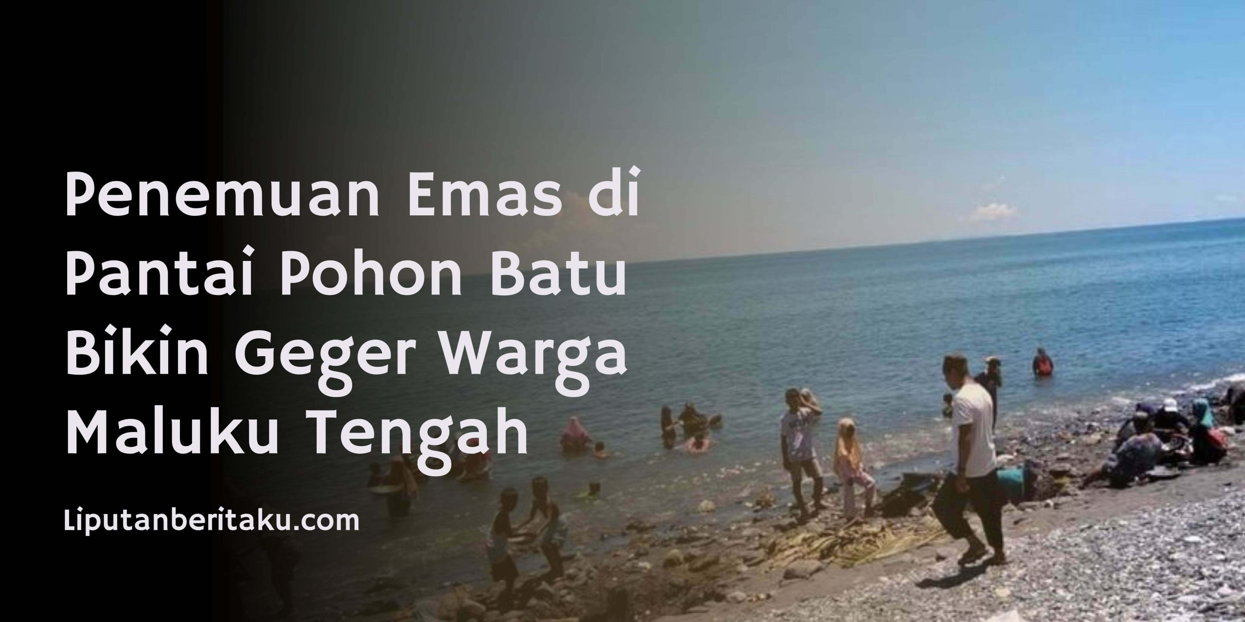 Penemuan Emas di Pantai Pohon Batu Bikin Geger Warga Maluku Tengah