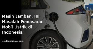 Masih Lamban, Ini Masalah Pemasaran Mobil Listrik di Indonesia