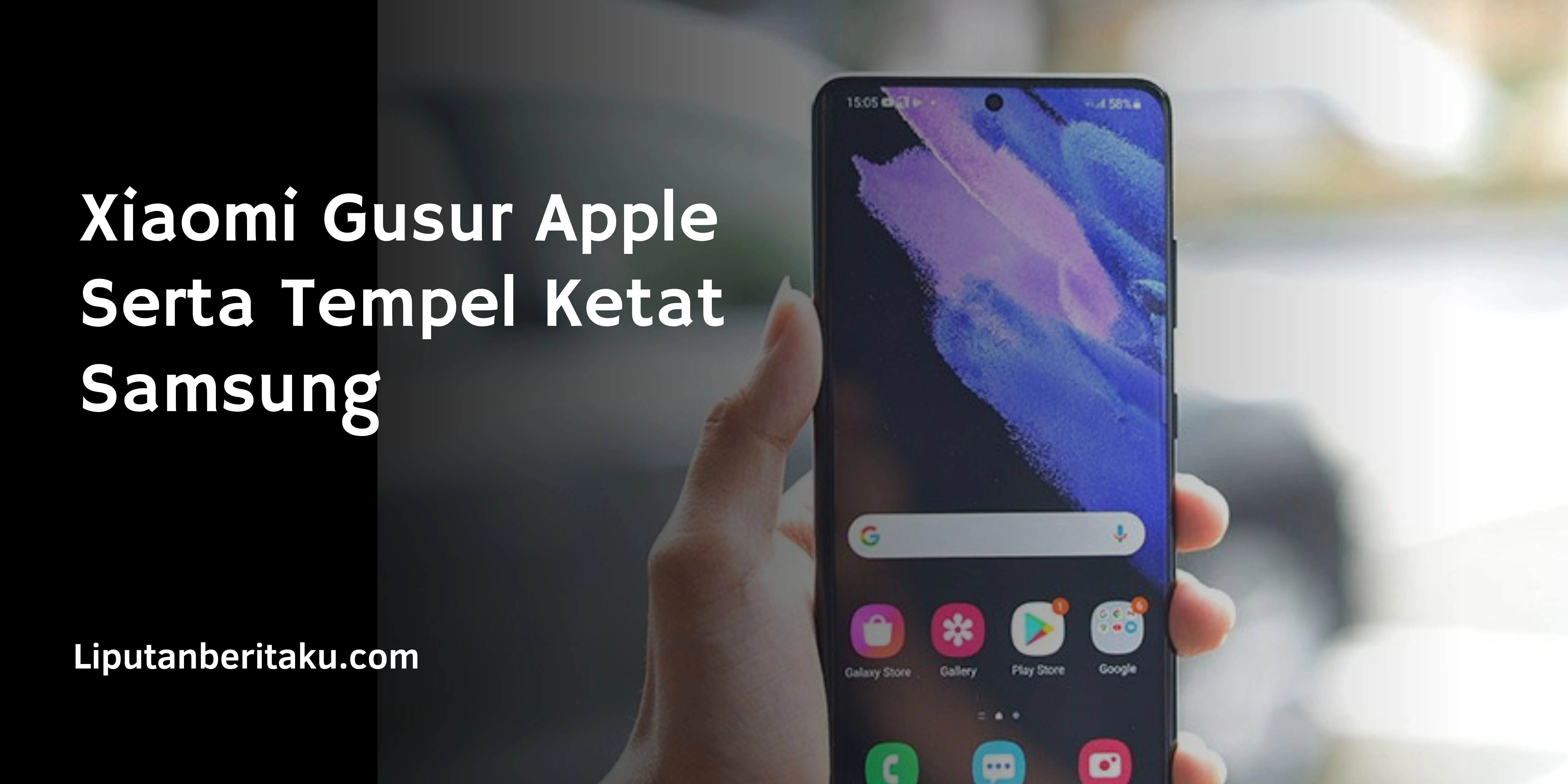 Xiaomi Gusur Apple Serta Tempel Ketat Samsung Xiaomi Gusur Apple Serta Tempel Ketat Samsung