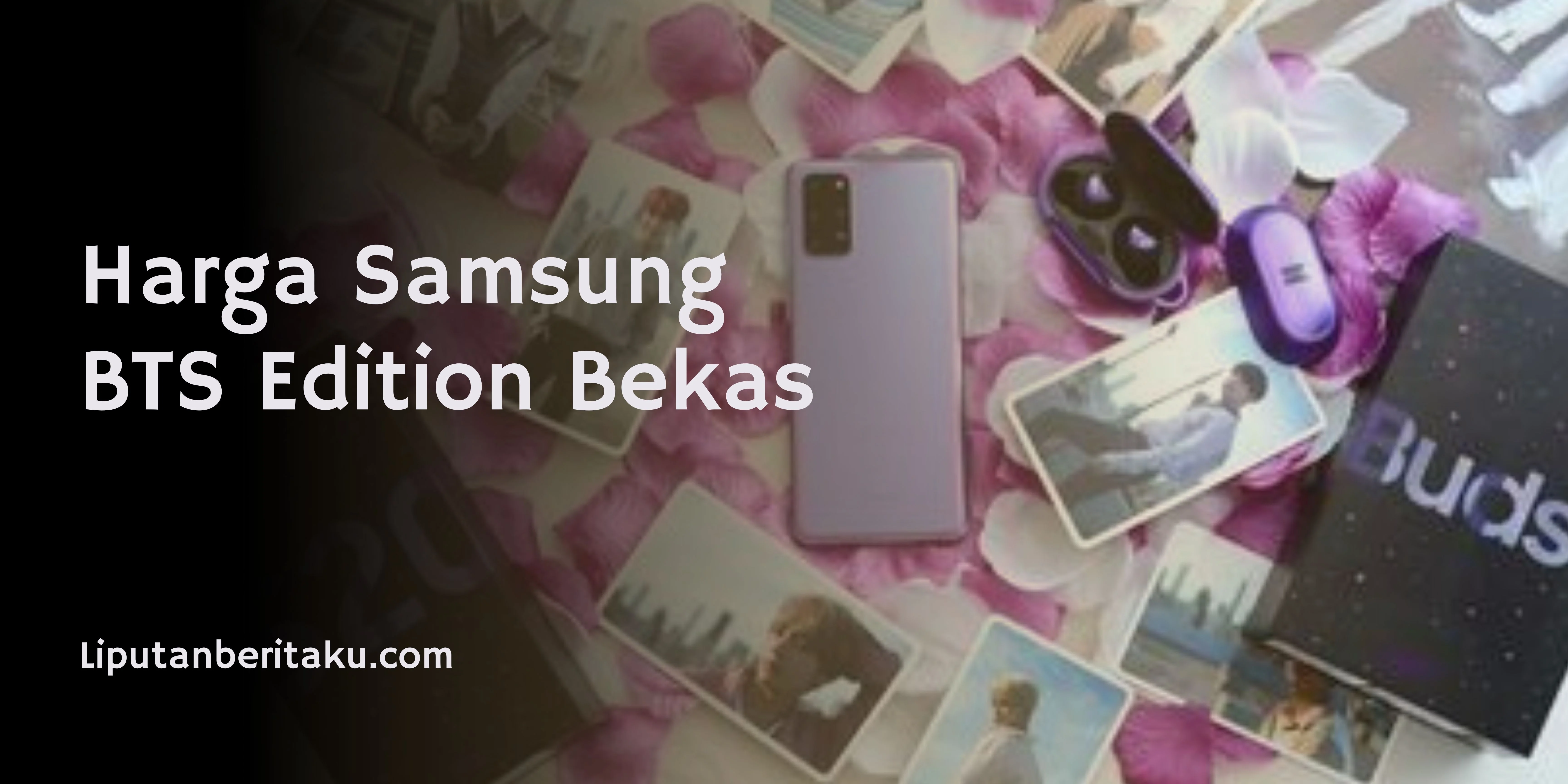 Harga Samsung BTS Edition Bekas