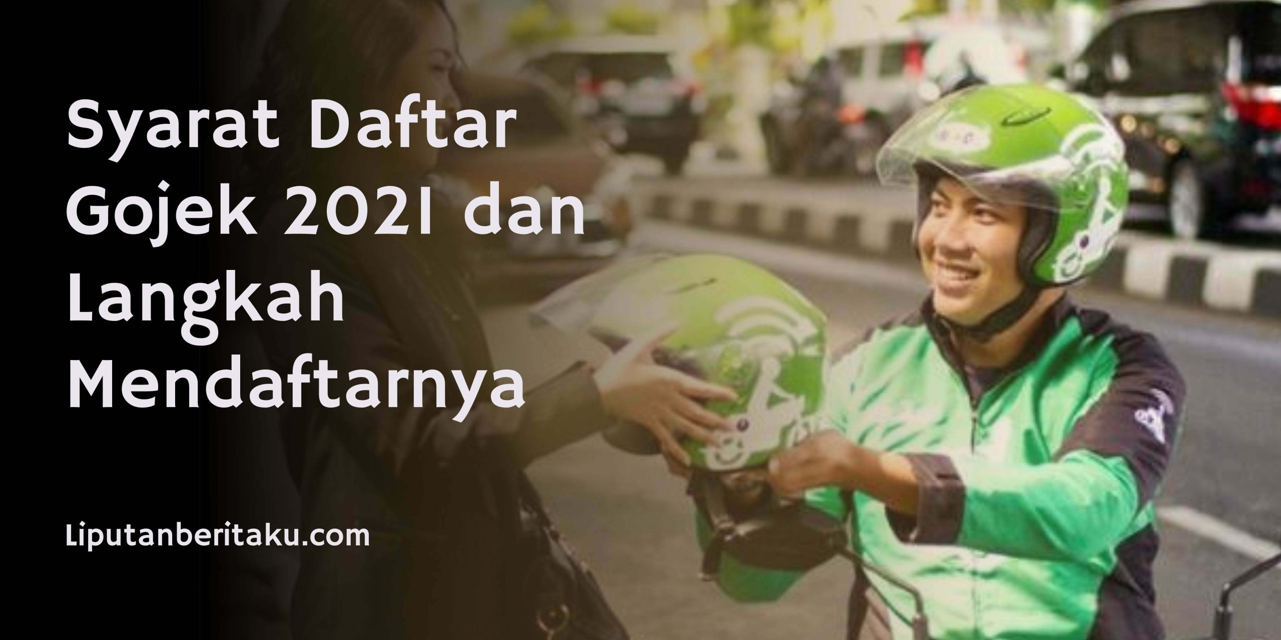 Syarat Daftar Gojek 2021 dan Langkah Mendaftarnya