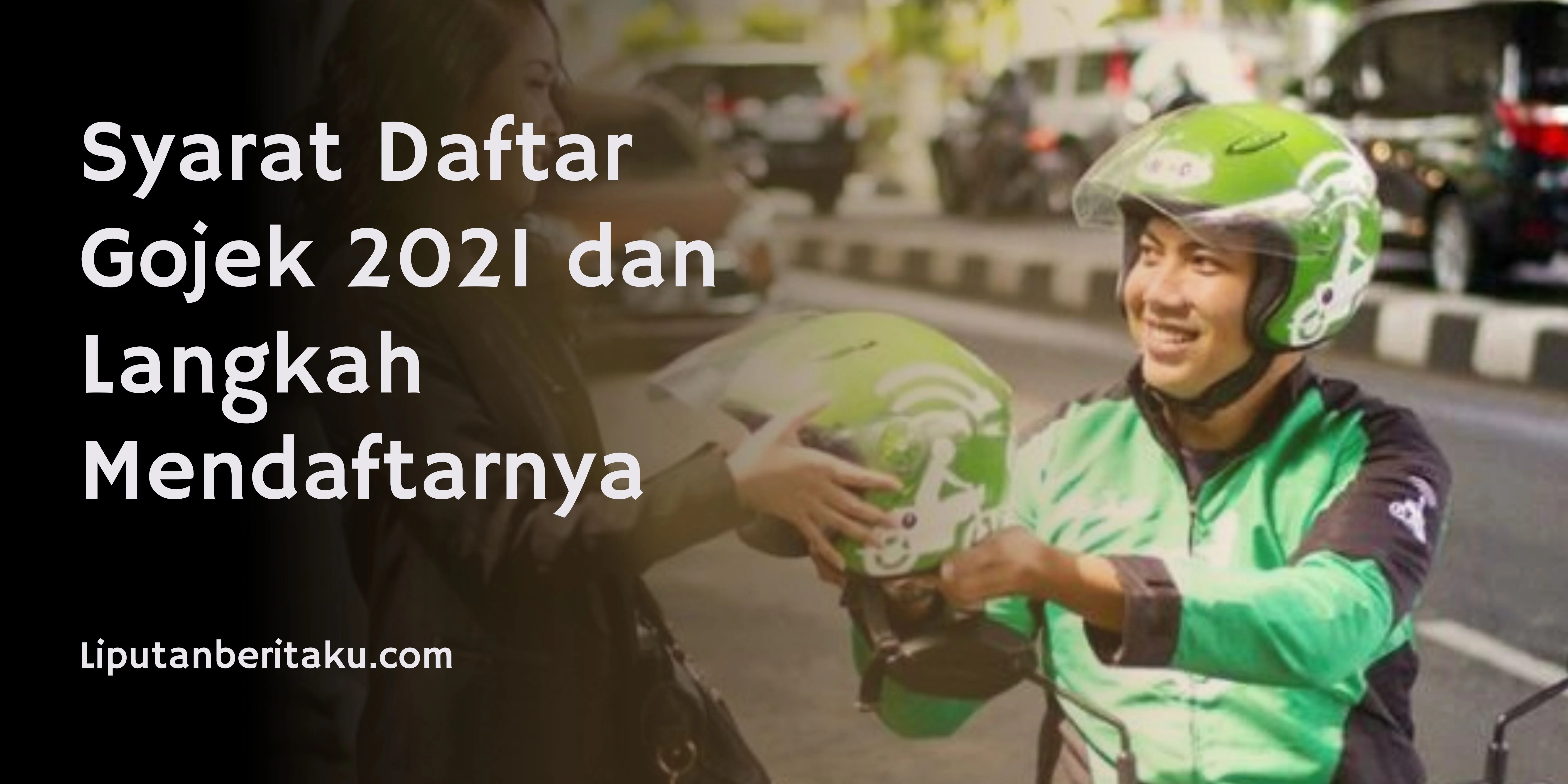 Syarat Daftar Gojek 2021 dan Langkah Mendaftarnya