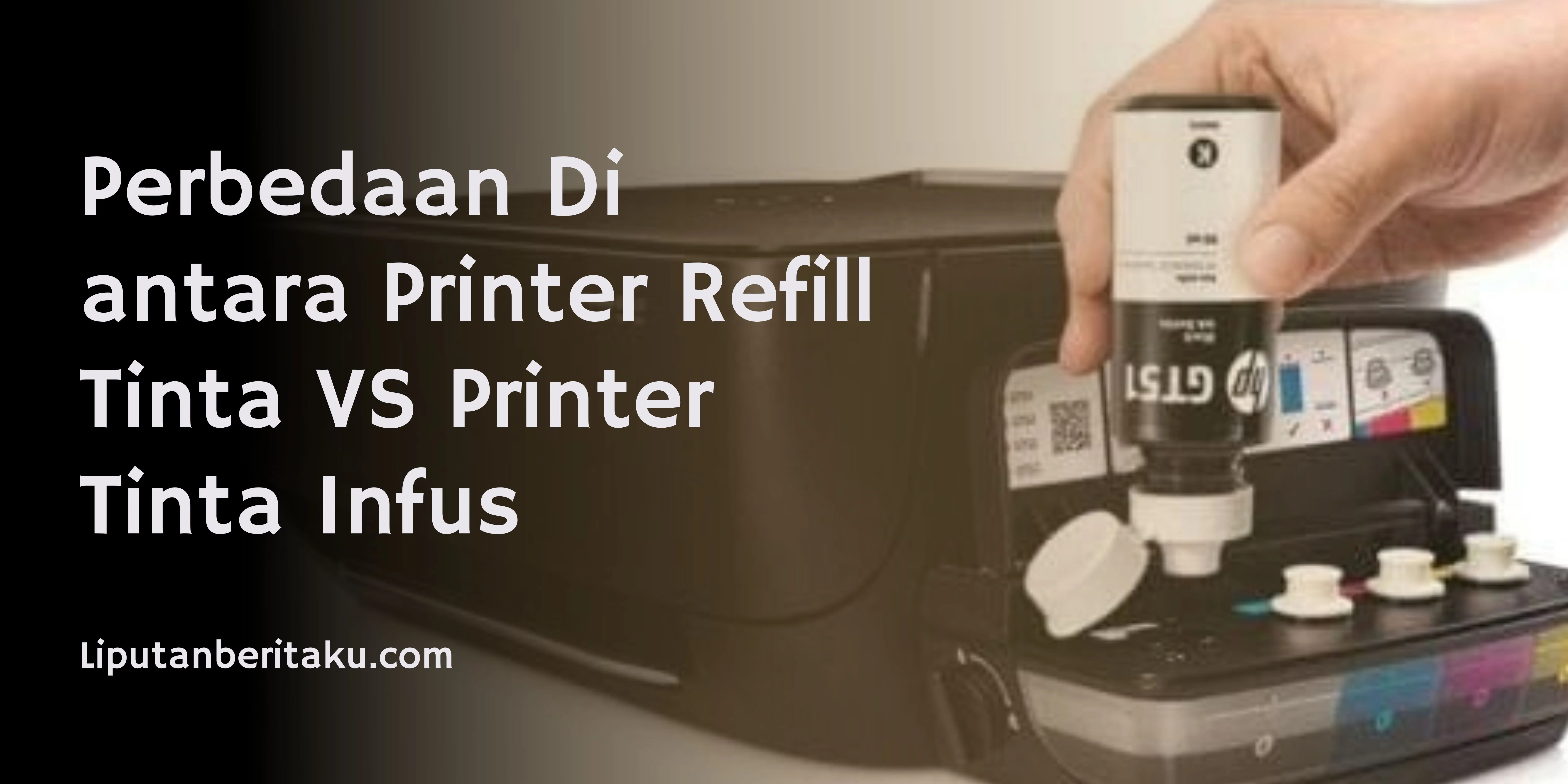 Perbedaan Di antara Printer Refill Tinta VS Printer Tinta Infus