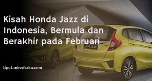 Kisah Honda Jazz di Indonesia, Bermula dan Berakhir pada Februari
