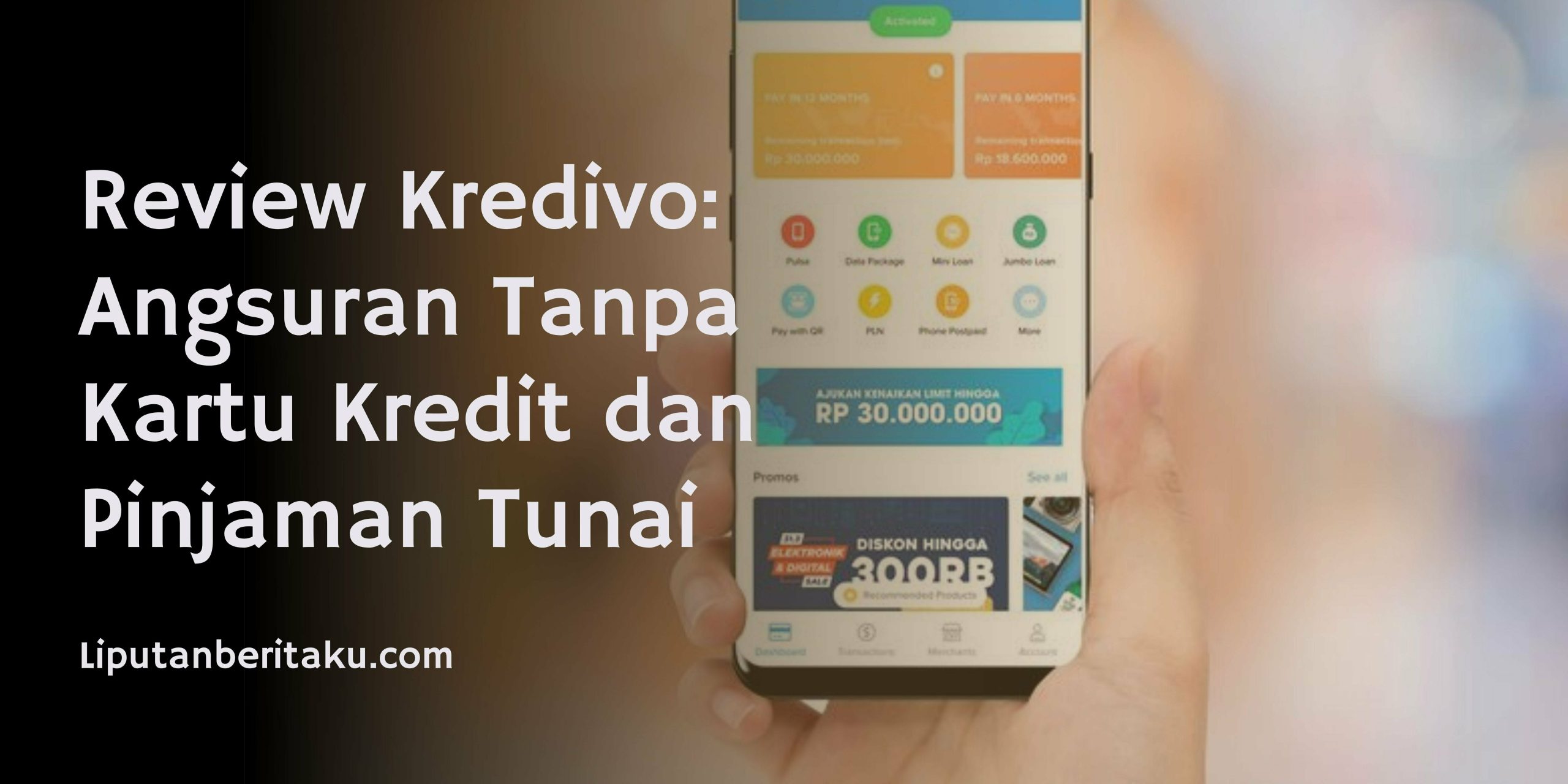 Review Kredivo: Angsuran Tanpa Kartu Kredit dan Pinjaman Tunai