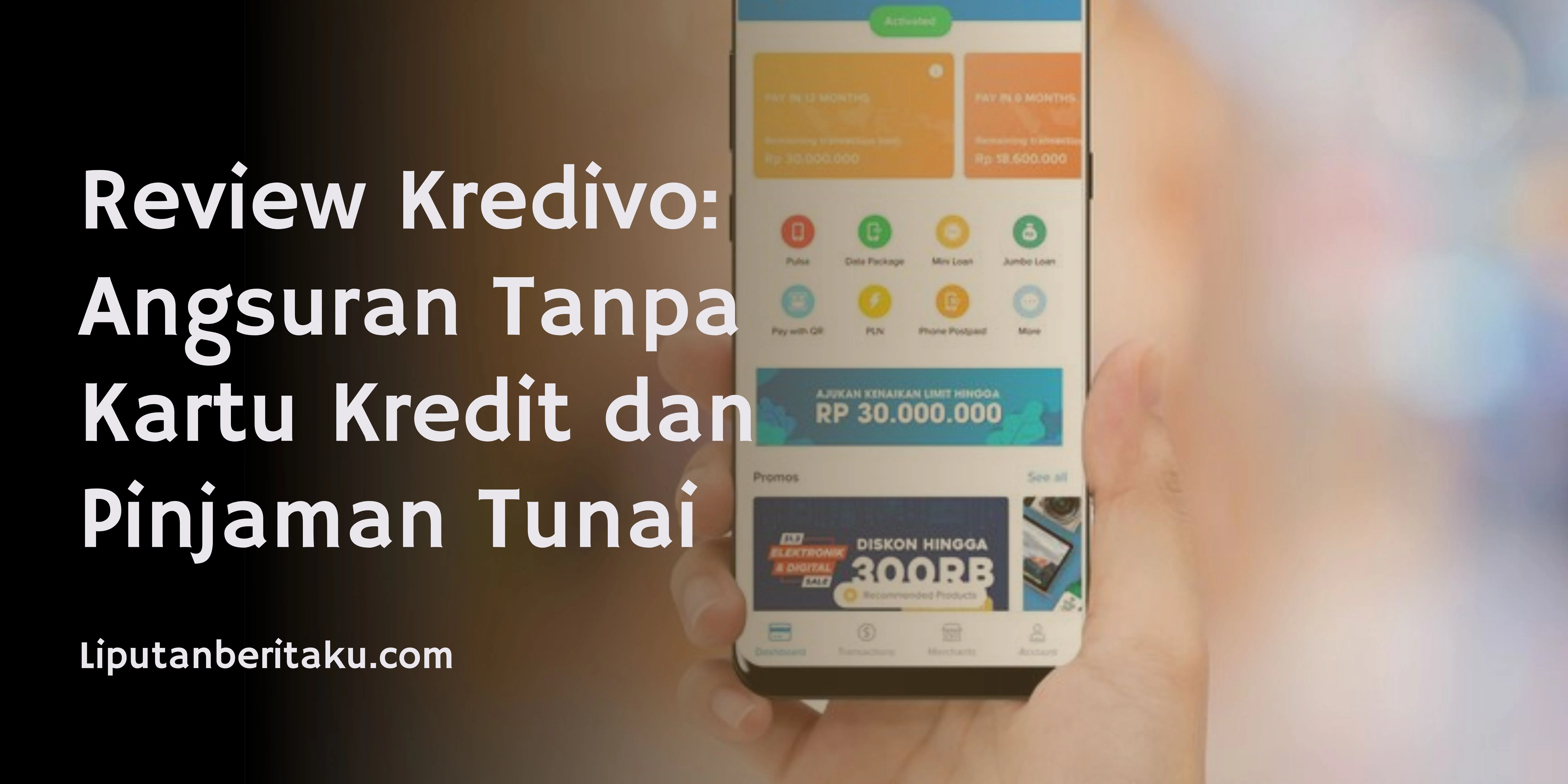 Review Kredivo: Angsuran Tanpa Kartu Kredit dan Pinjaman Tunai