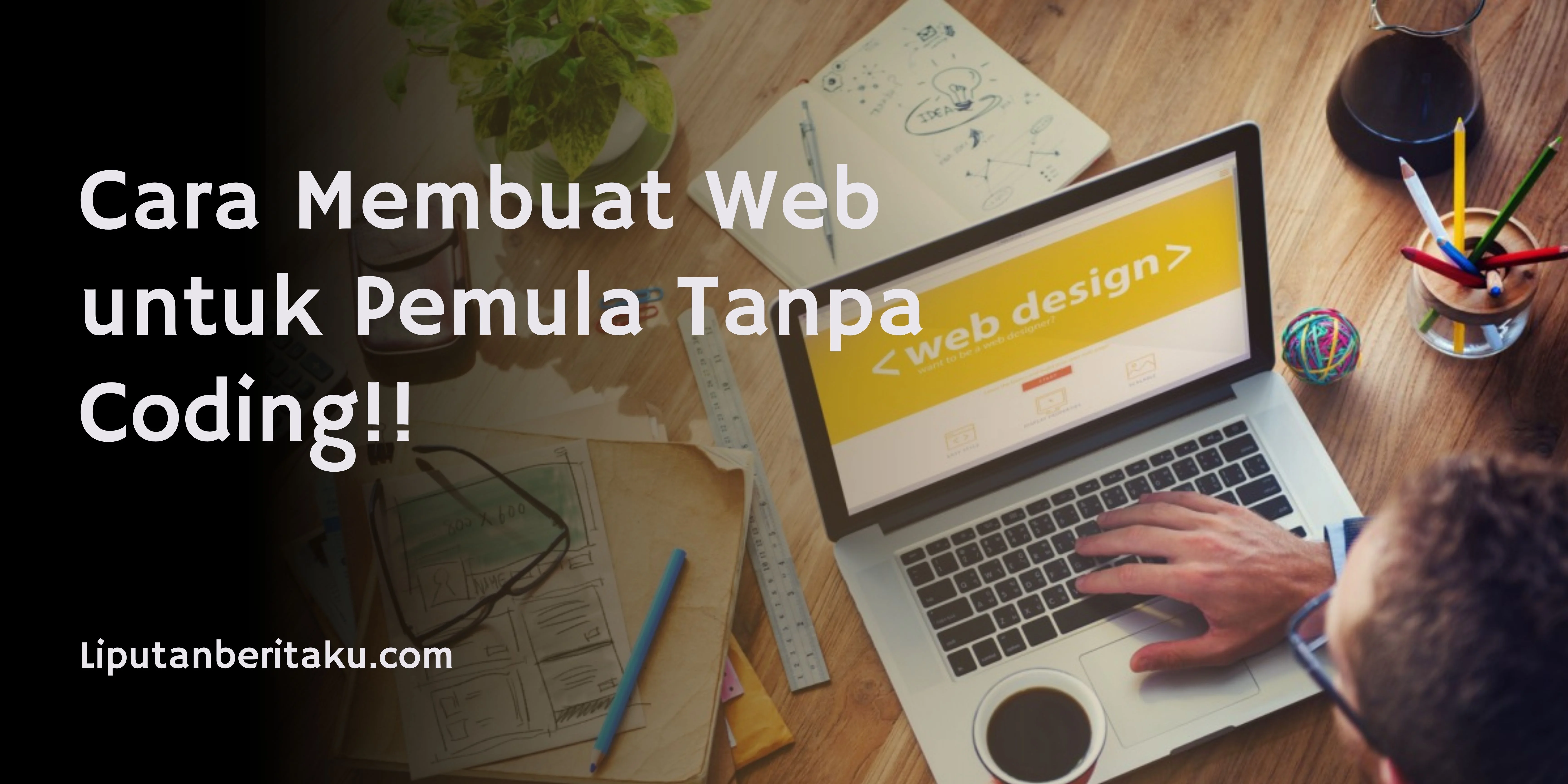 Cara Membuat Web untuk Pemula Tanpa Coding!!