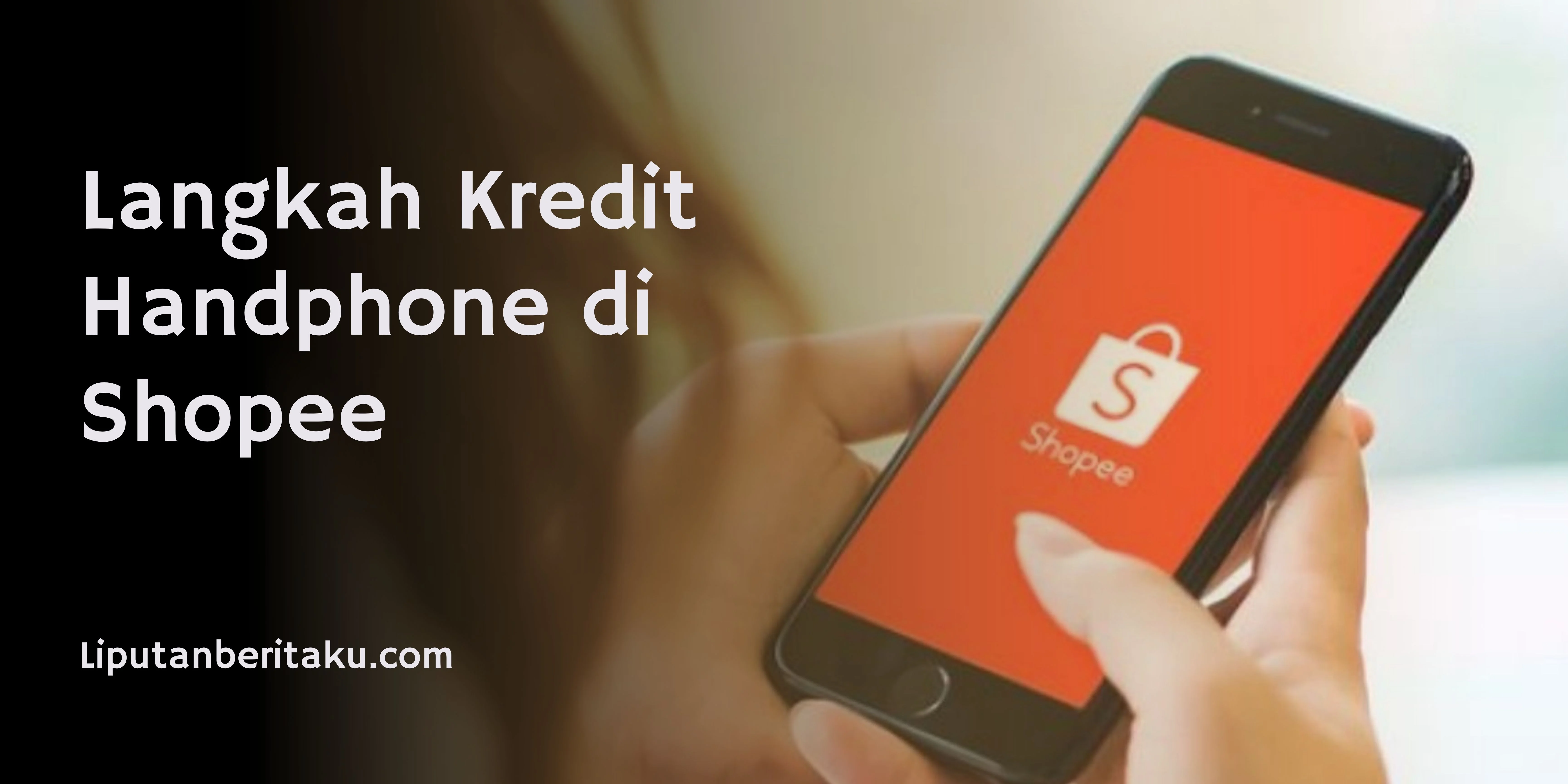 Langkah Kredit Handphone di Shopee