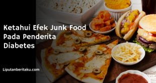 Ketahui Efek Junk Food Pada Penderita Diabetes