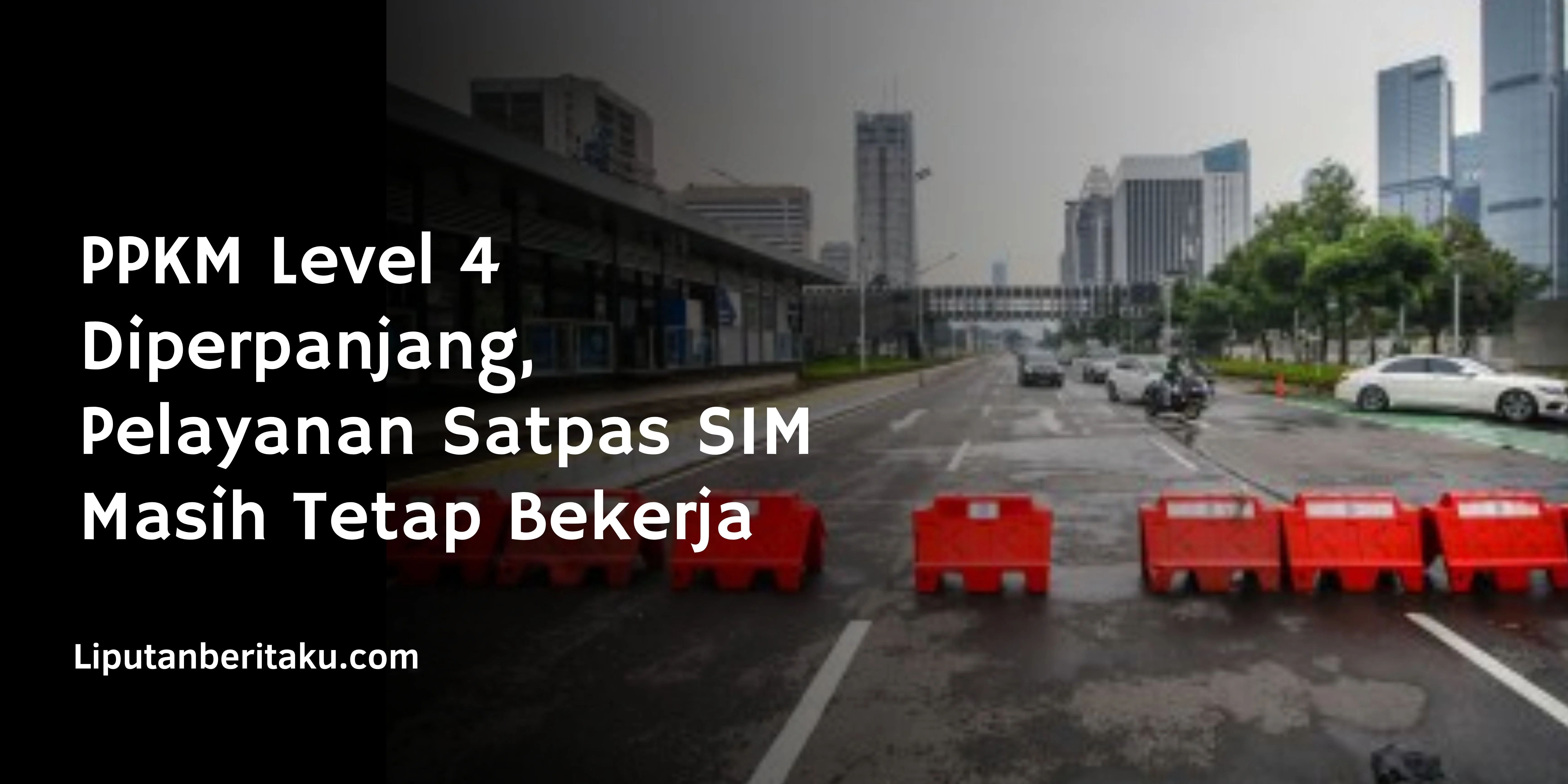 PPKM Level 4 Diperpanjang, Pelayanan Satpas SIM Masih Tetap Bekerja