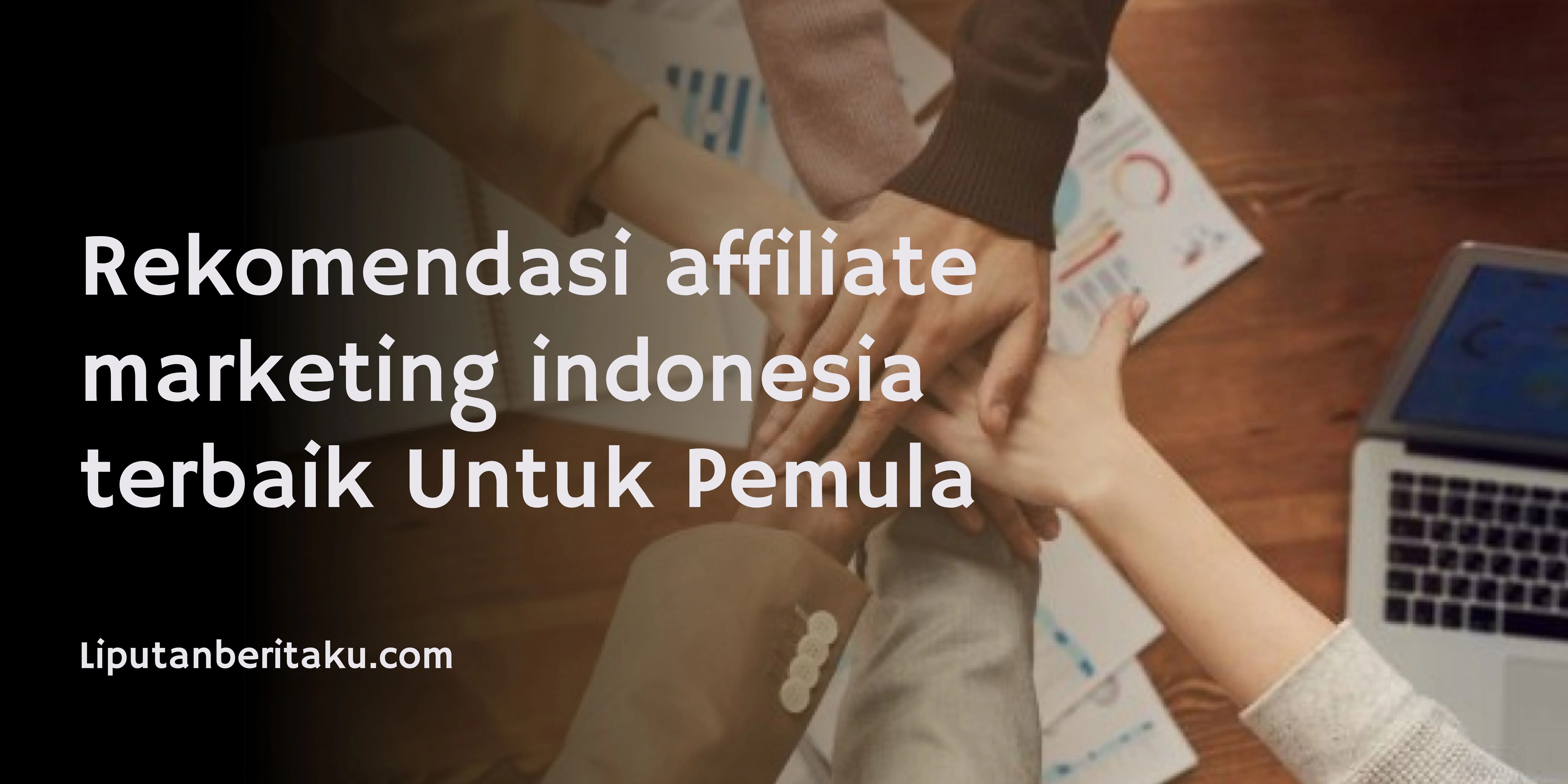 Rekomendasi affiliate marketing indonesia terbaik Untuk Pemula