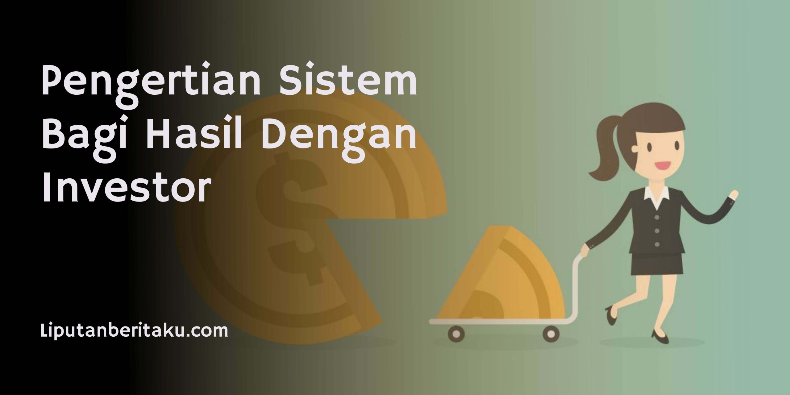 Pengertian Sistem Bagi Hasil Dengan Investor