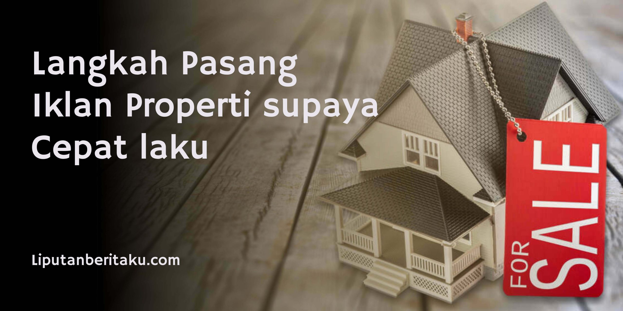 Langkah Pasang Iklan Properti supaya Cepat laku